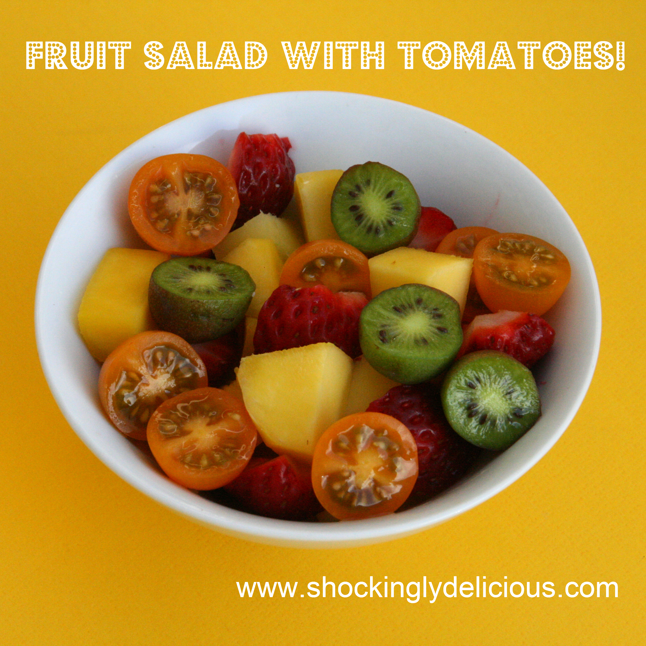 Fruit Salad with Tomato!