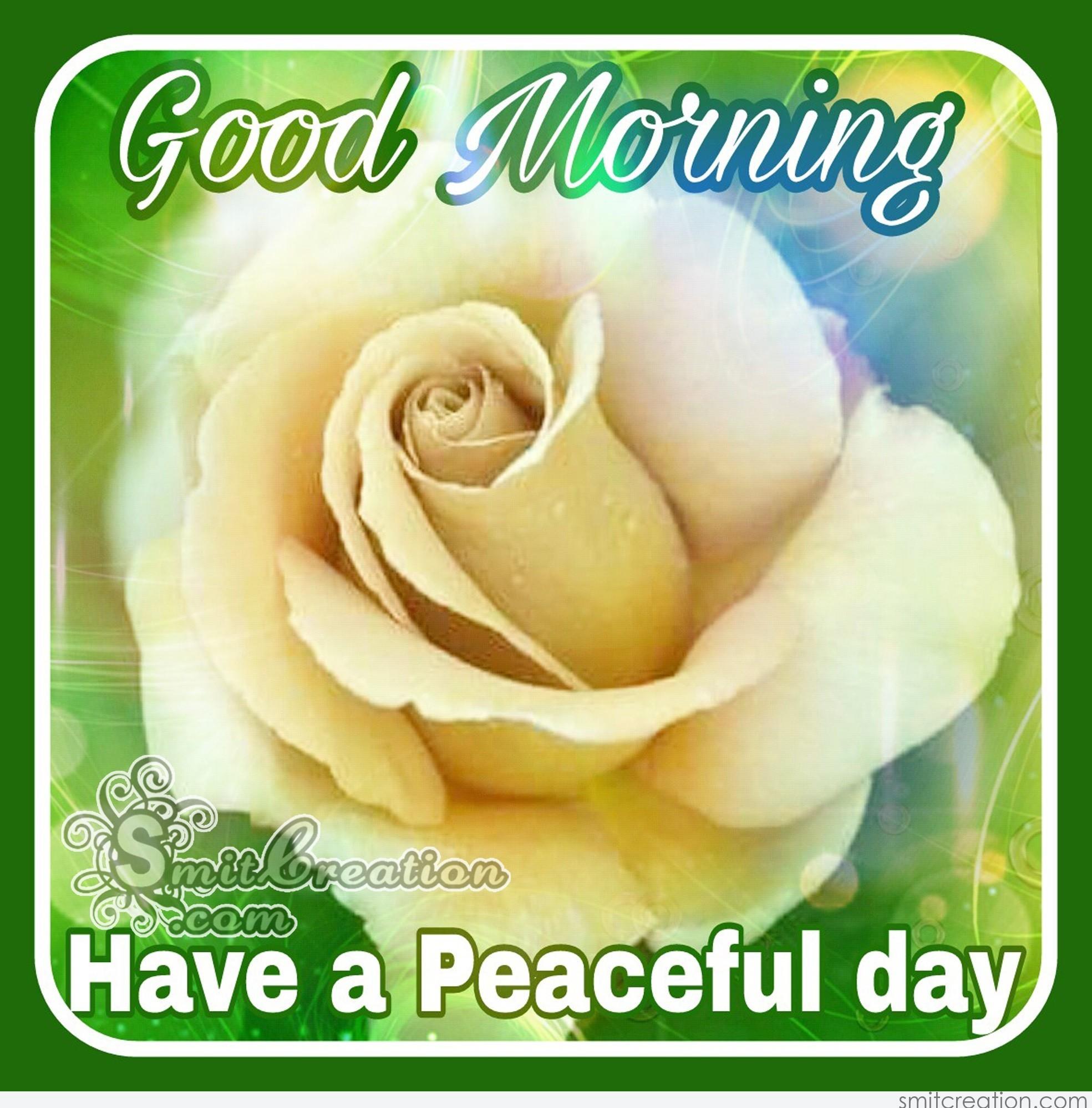 Good Morning Have a Peaceful day - SmitCreation.com