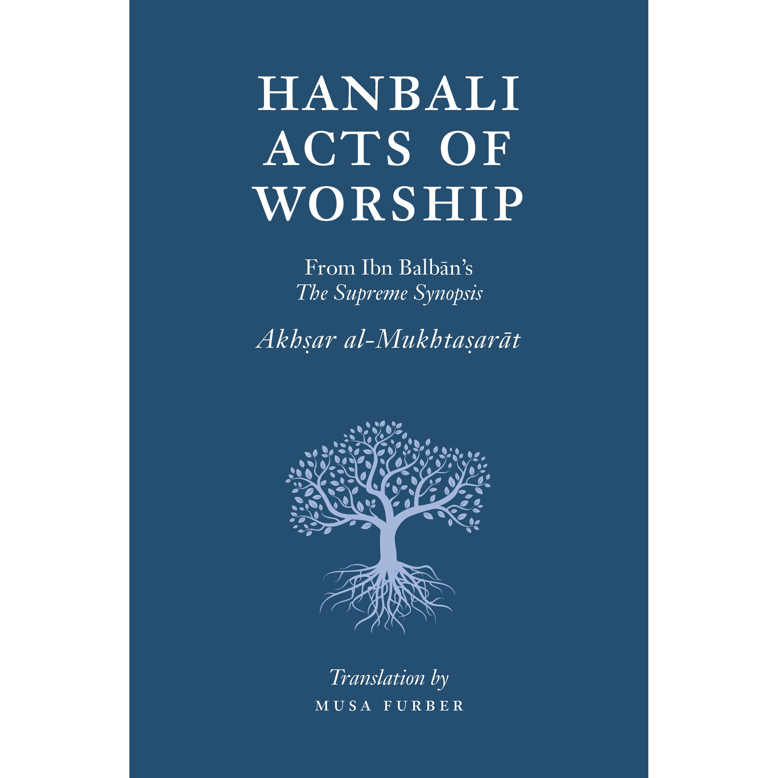 Hanbali Acts of Worship by Ibn Balban al-Hanbali
