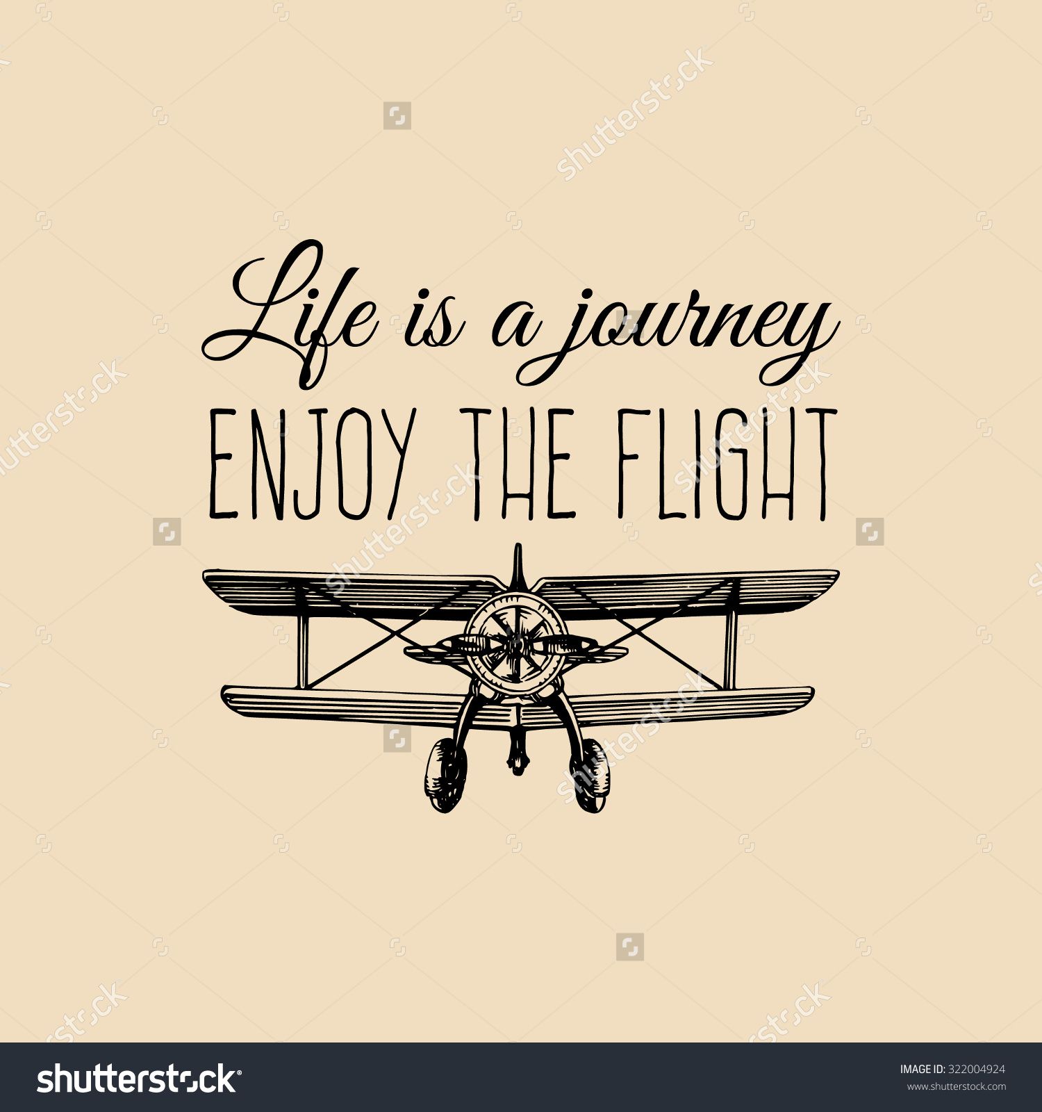 Life is a journey, enjoy the flight motivational quote. Vintage ...