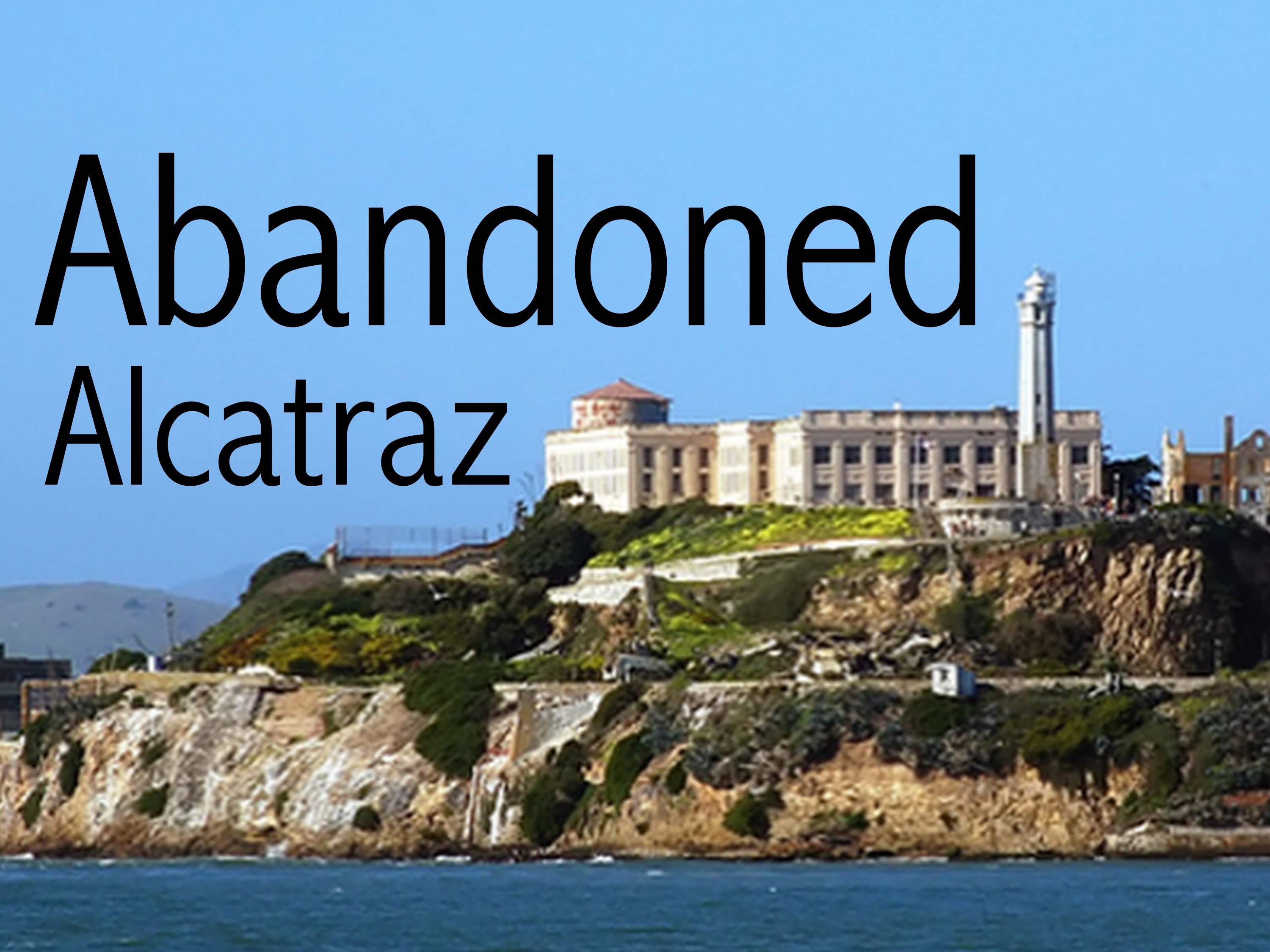 Abandoned - Alcatraz - YouTube