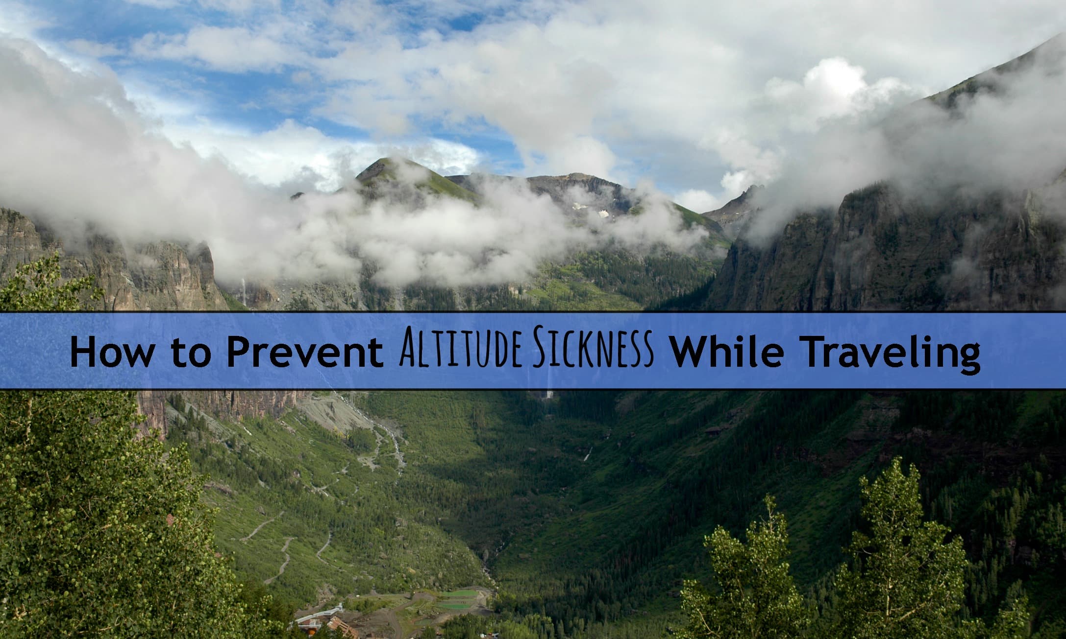 How to Prevent Altitude Sickness While Traveling | Hilton Mom Voyage