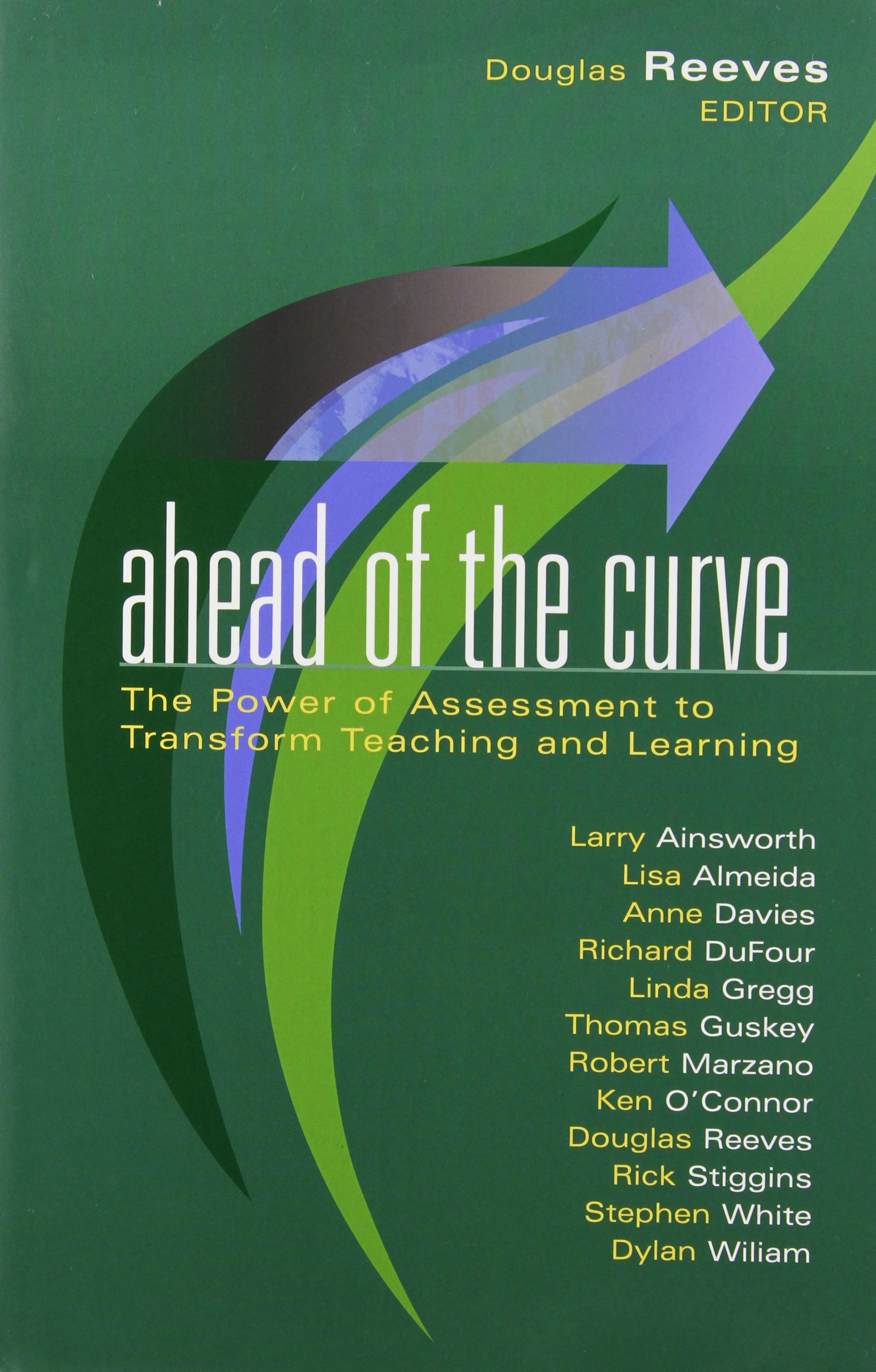 Ahead of the Curve: The Power of Assessment to Transform Teaching ...