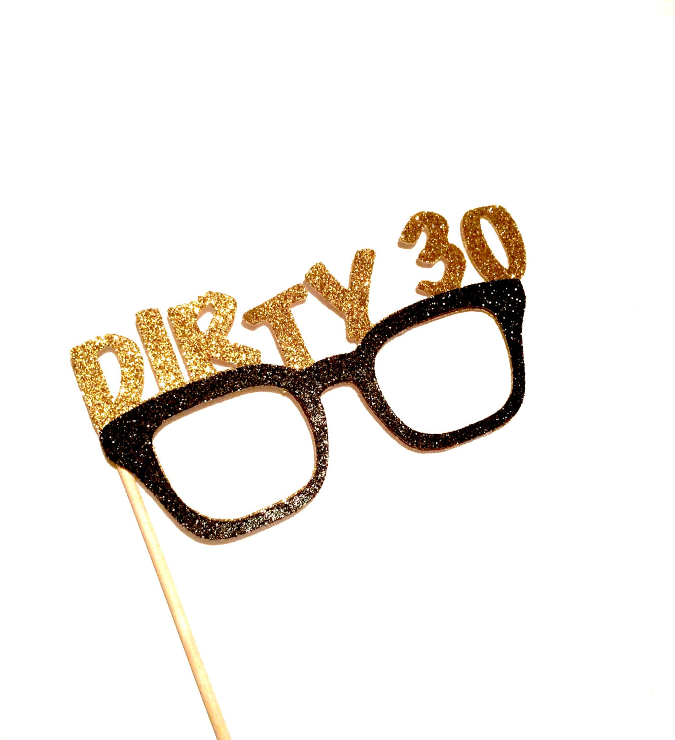 Photo Booth Props DIRTY 30 glasses You Choose Color