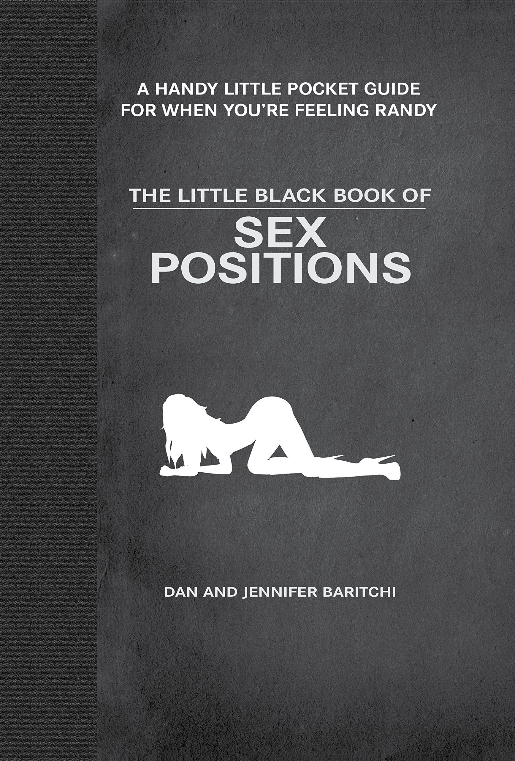 The Little Black Book of Sex Positions: Dan Baritchi, Jennifer ...