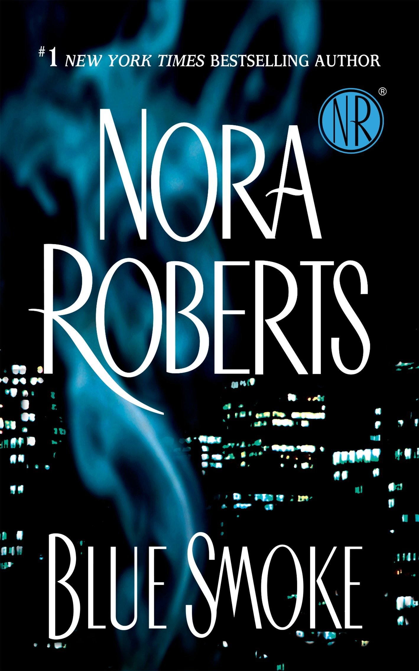 Blue Smoke: Nora Roberts: 9780515141399: Amazon.com: Books