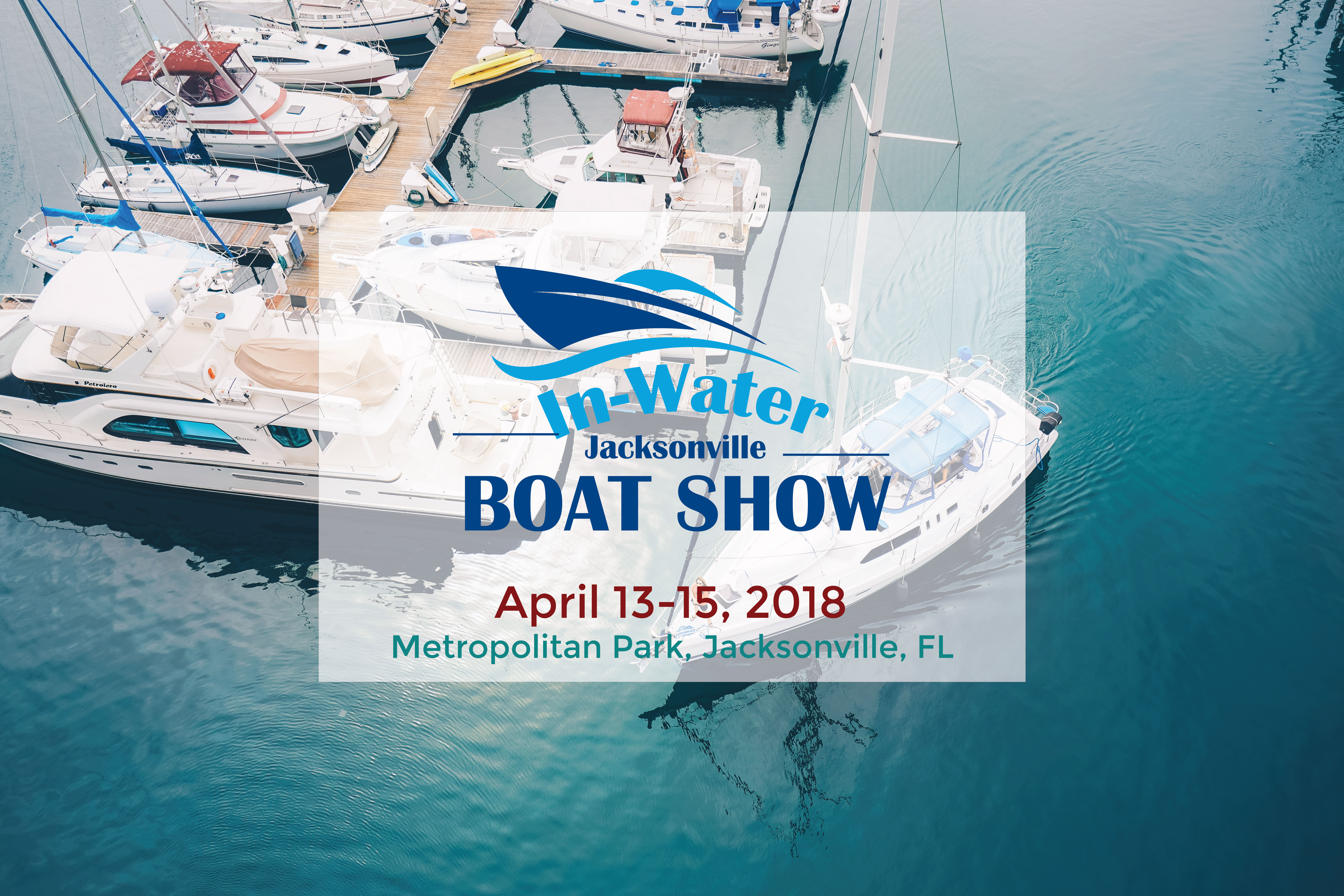 Jacksonville In Water Boat Show – April 13-15, 2018 in Jacksonville, FL