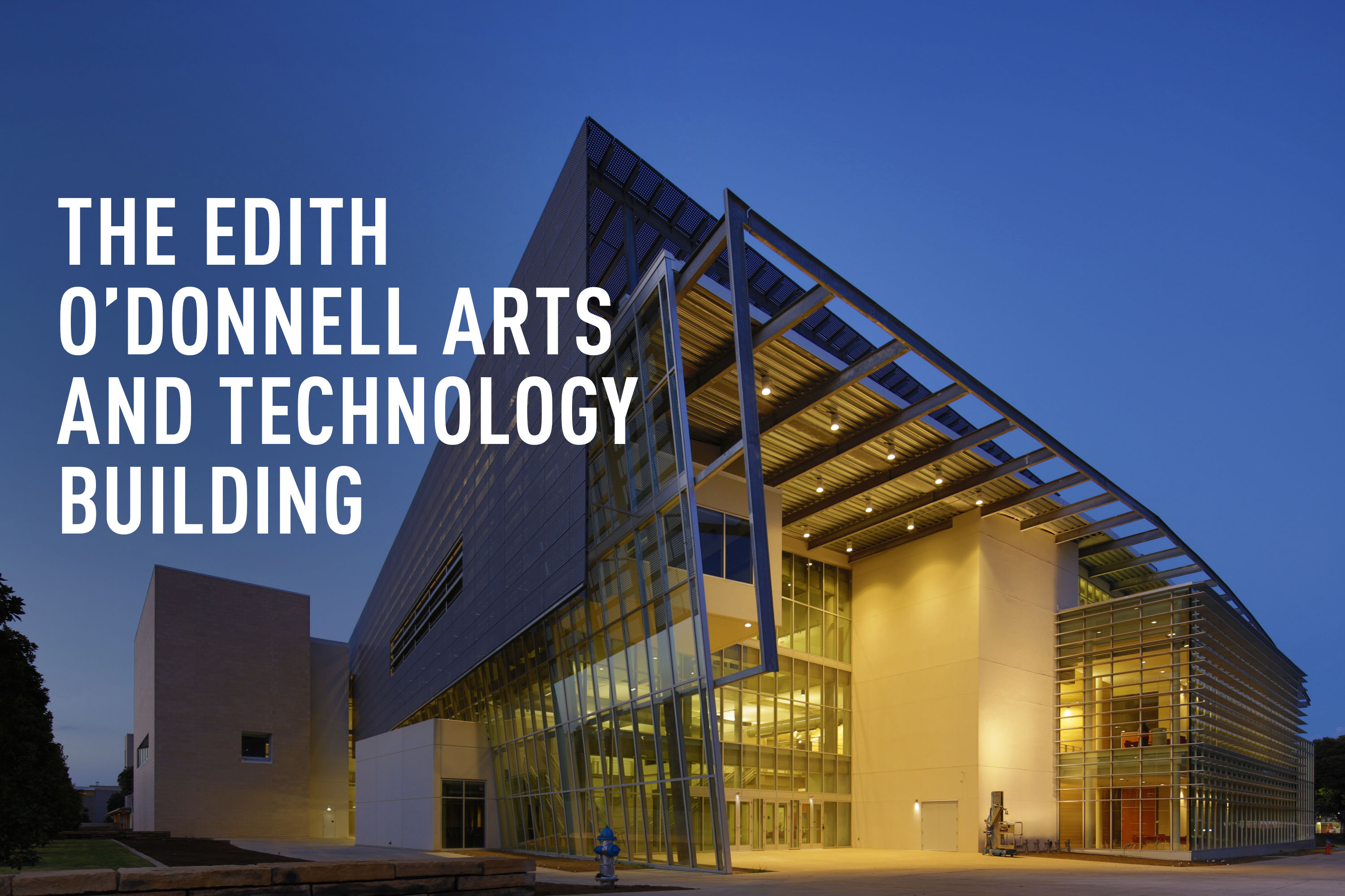 Edith O'Donnell Arts and Technology Building - The University of ...