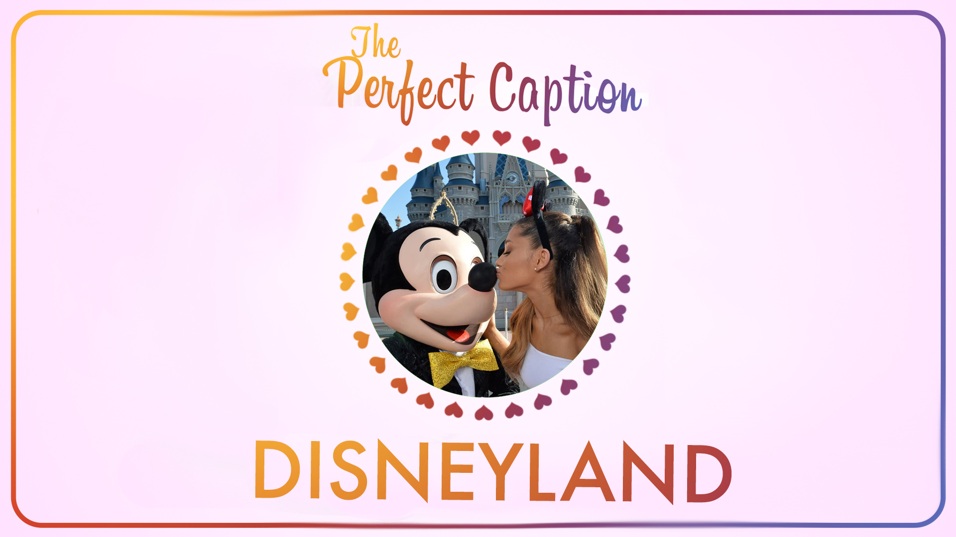 The Perfect Instagram Captions for Your Disneyland Posts