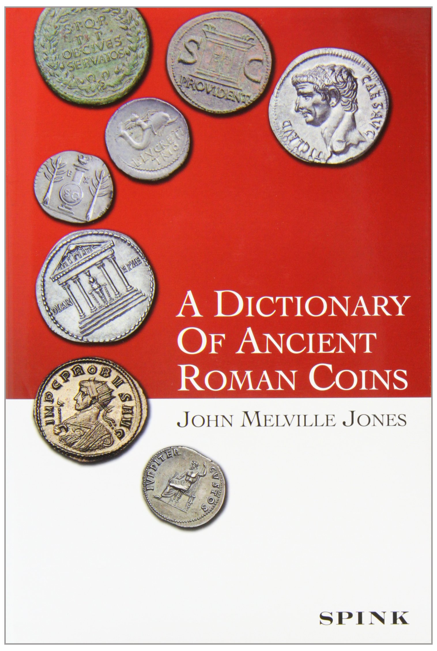 A Dictionary of Ancient Roman Coins: John M. Jones: 9781852640262 ...