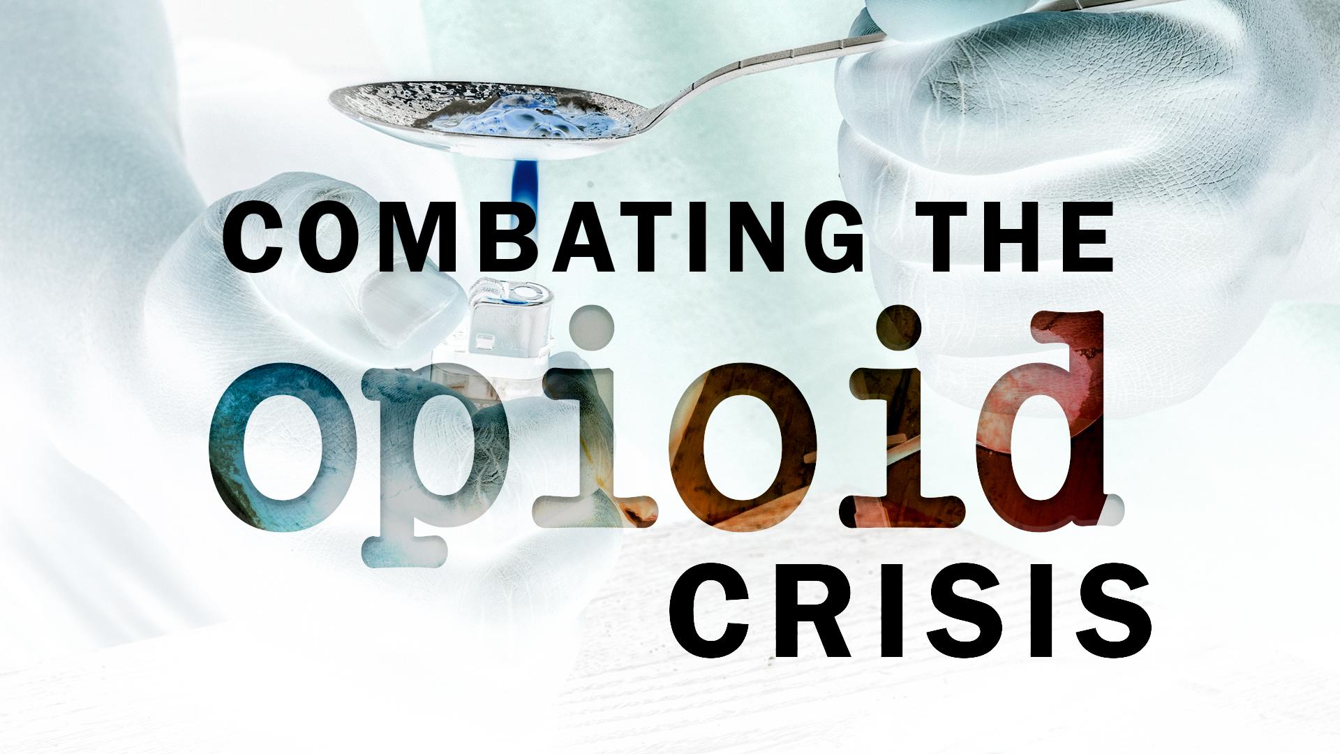 Combating the Opioid Crisis | ICE