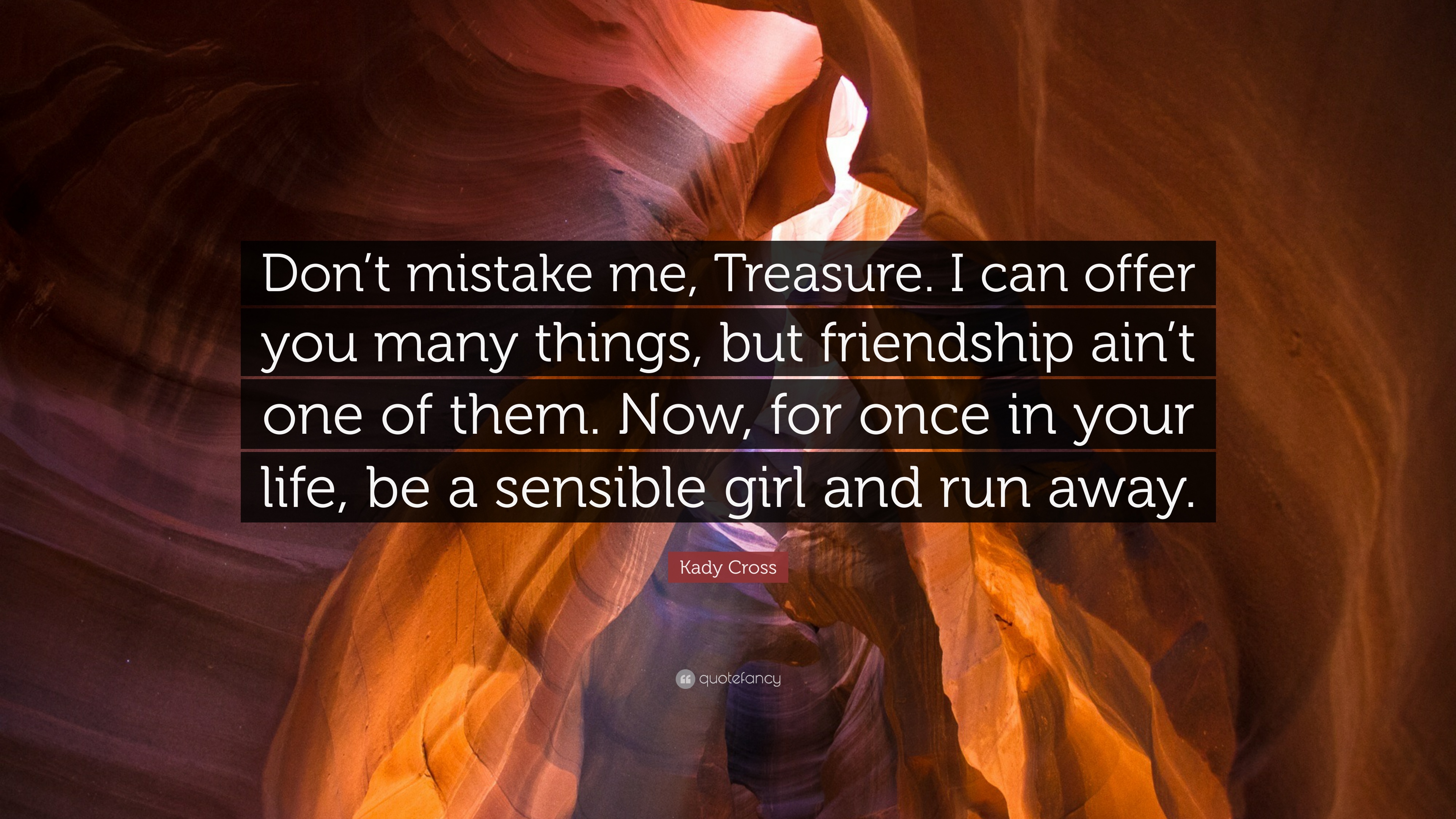 Kady Cross Quote: “Don't mistake me, Treasure. I can offer you many ...