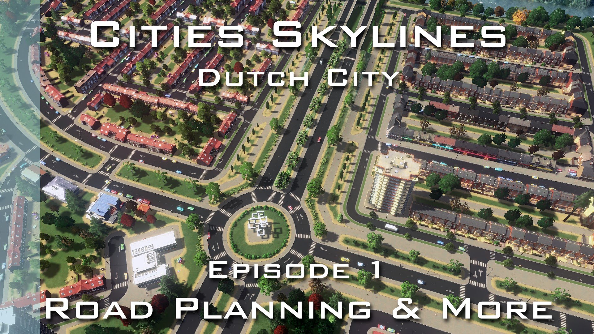 Cities Skylines: Dutch City - Episode 1 - Road Planning & More - YouTube