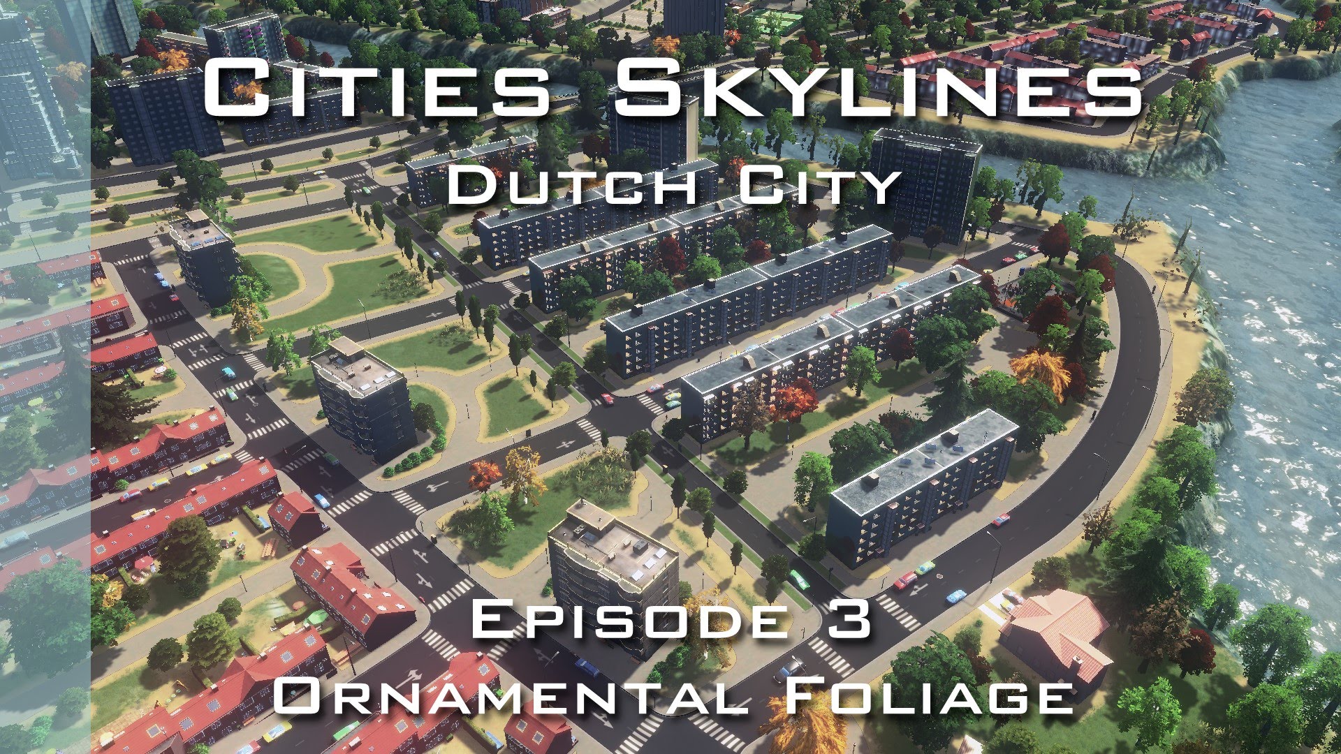 Cities Skylines: Dutch City - Episode 3 - Ornamental Foliage - YouTube