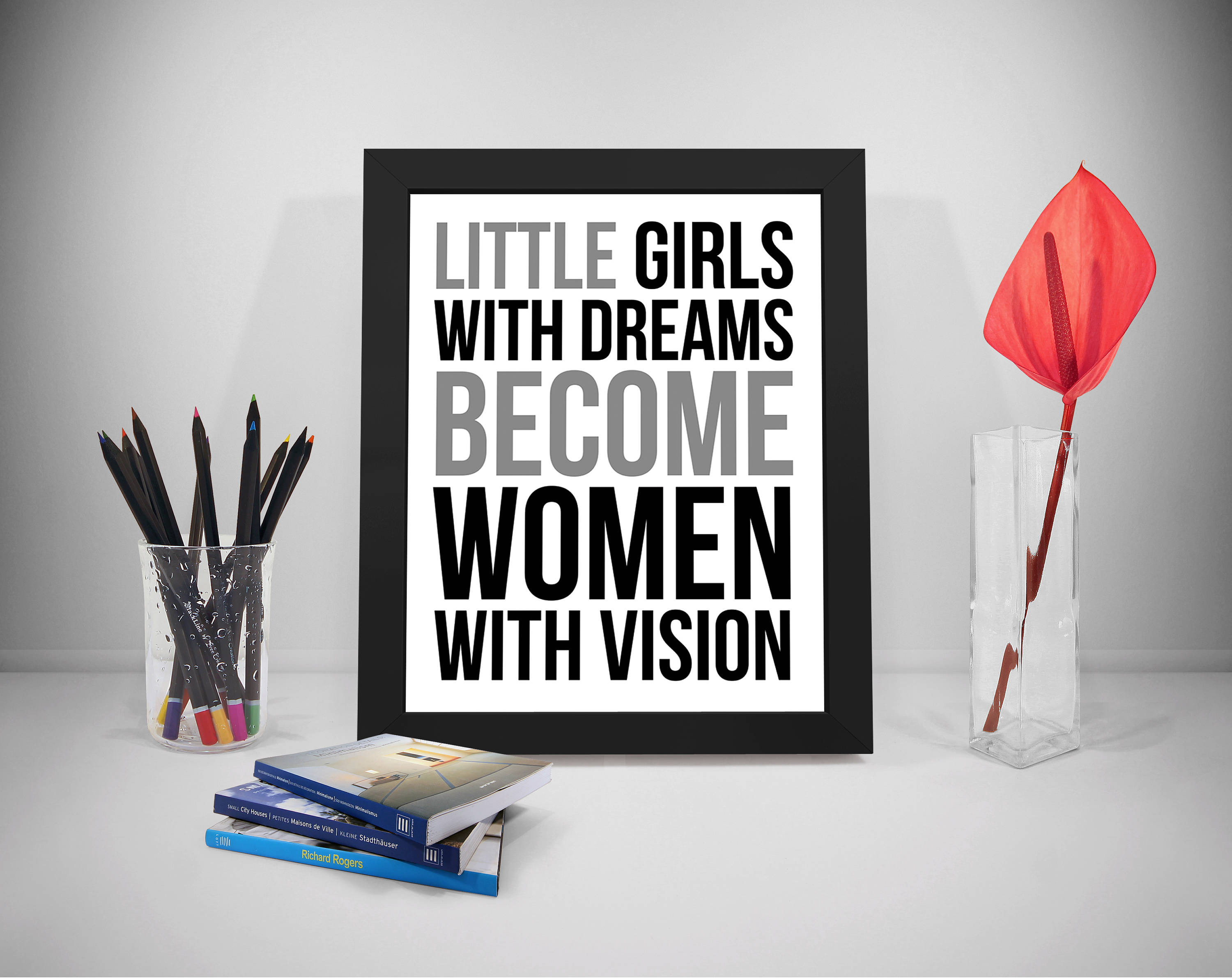 Little Girls With Dreams Become Women With Vision Quote