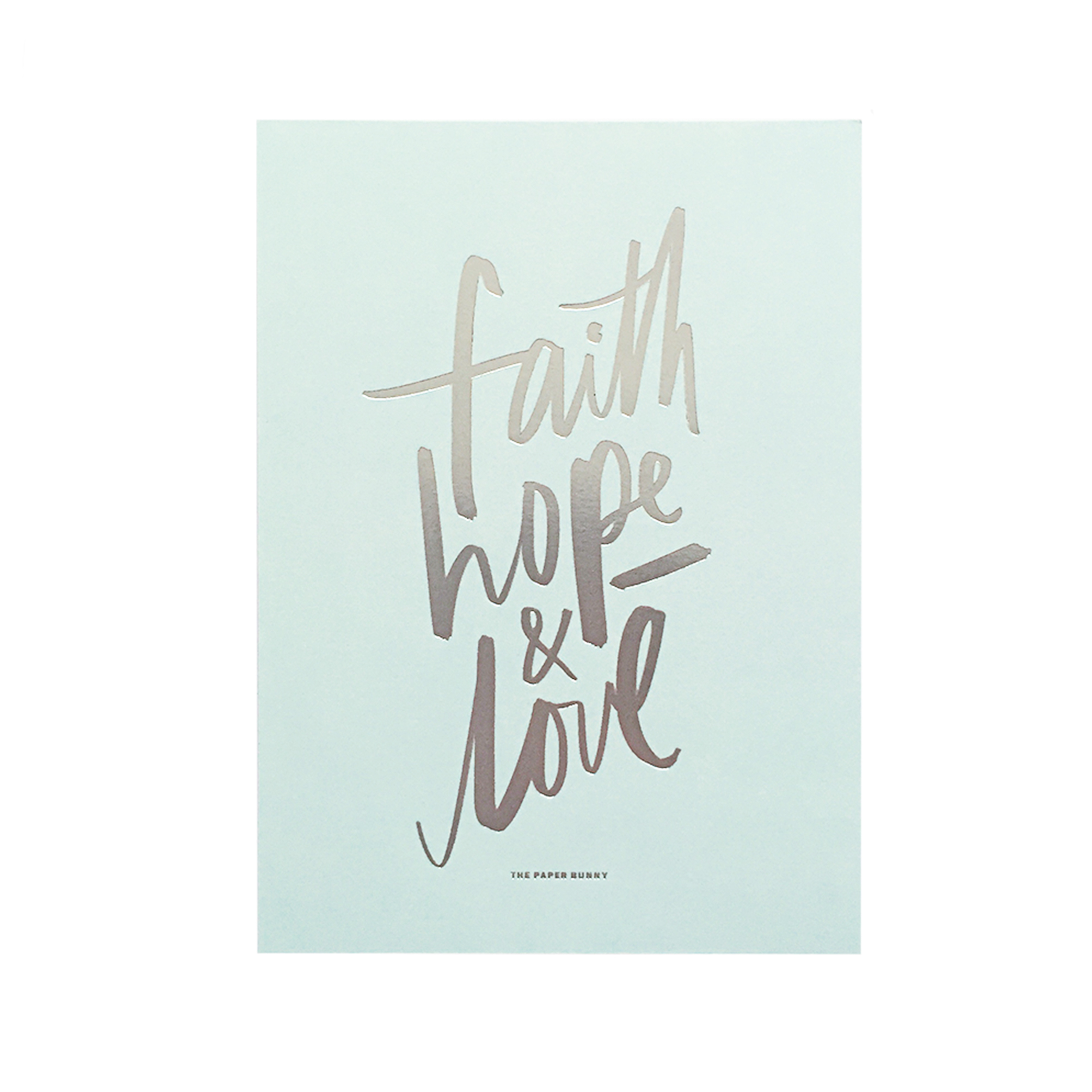 Faith Hope & Love (Silver Foil) Print | The Paper Bunny