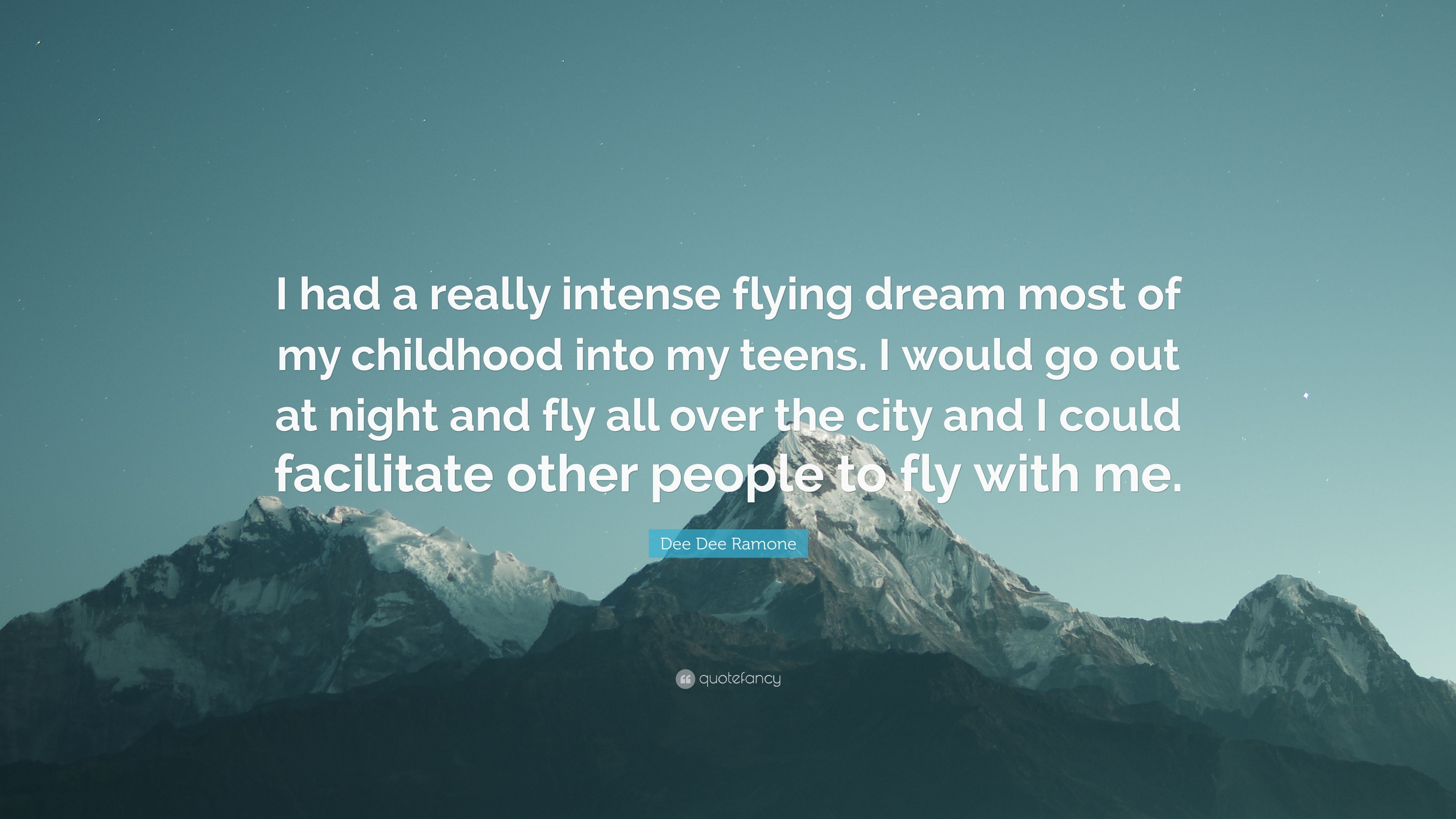 Dee Dee Ramone Quote: “I had a really intense flying dream most of ...