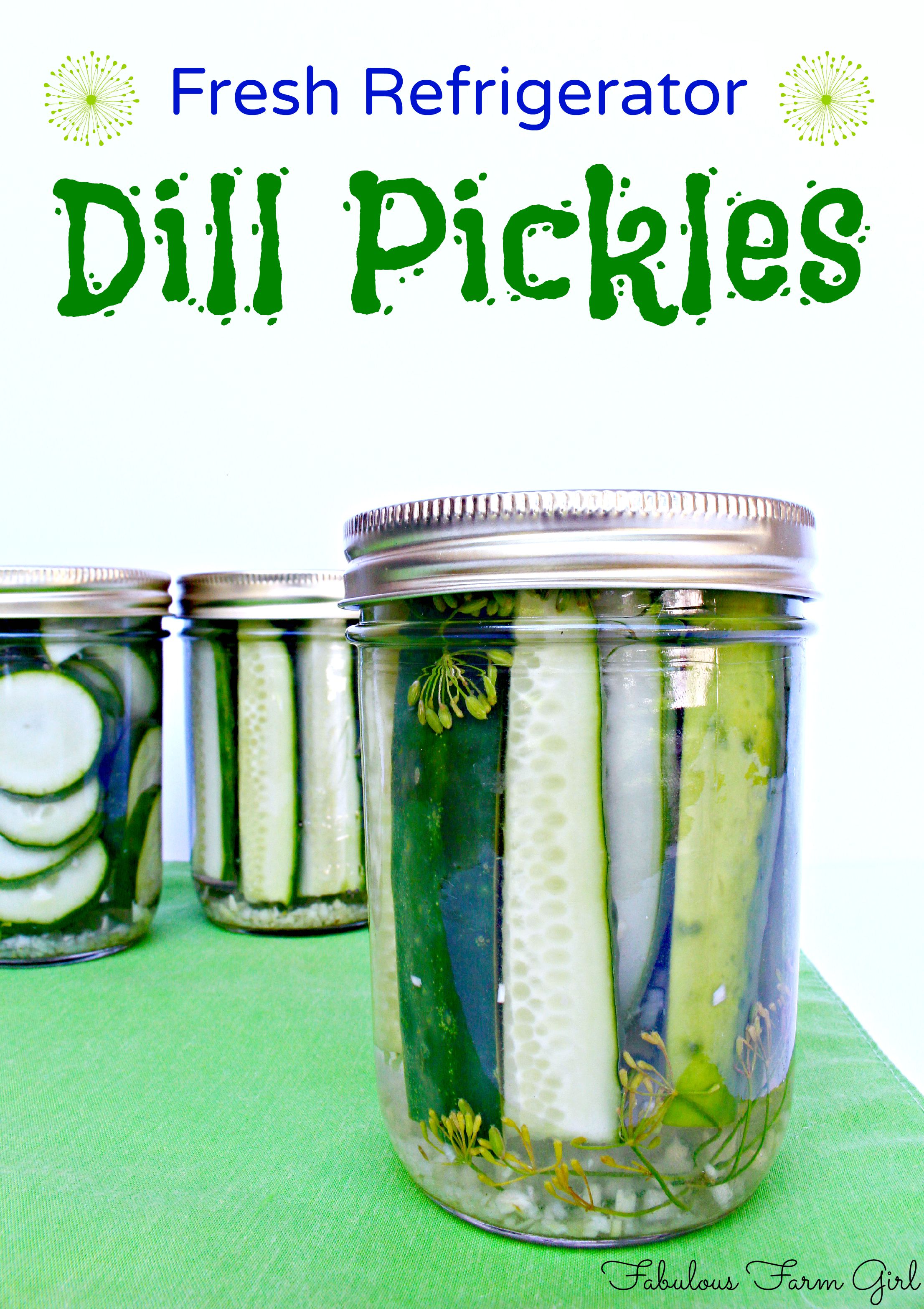 How To Make Fresh Refrigerator Dill Pickles • Fabulous Farm Girl