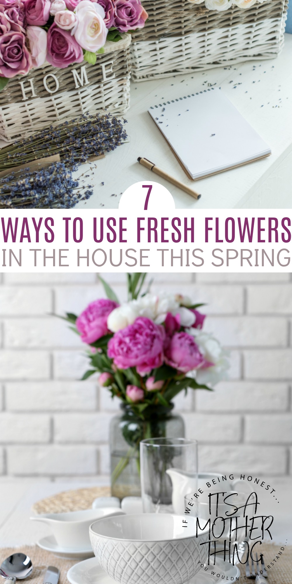 7 Ways to Use Fresh Flowers in the House This Spring | It's A Mother ...