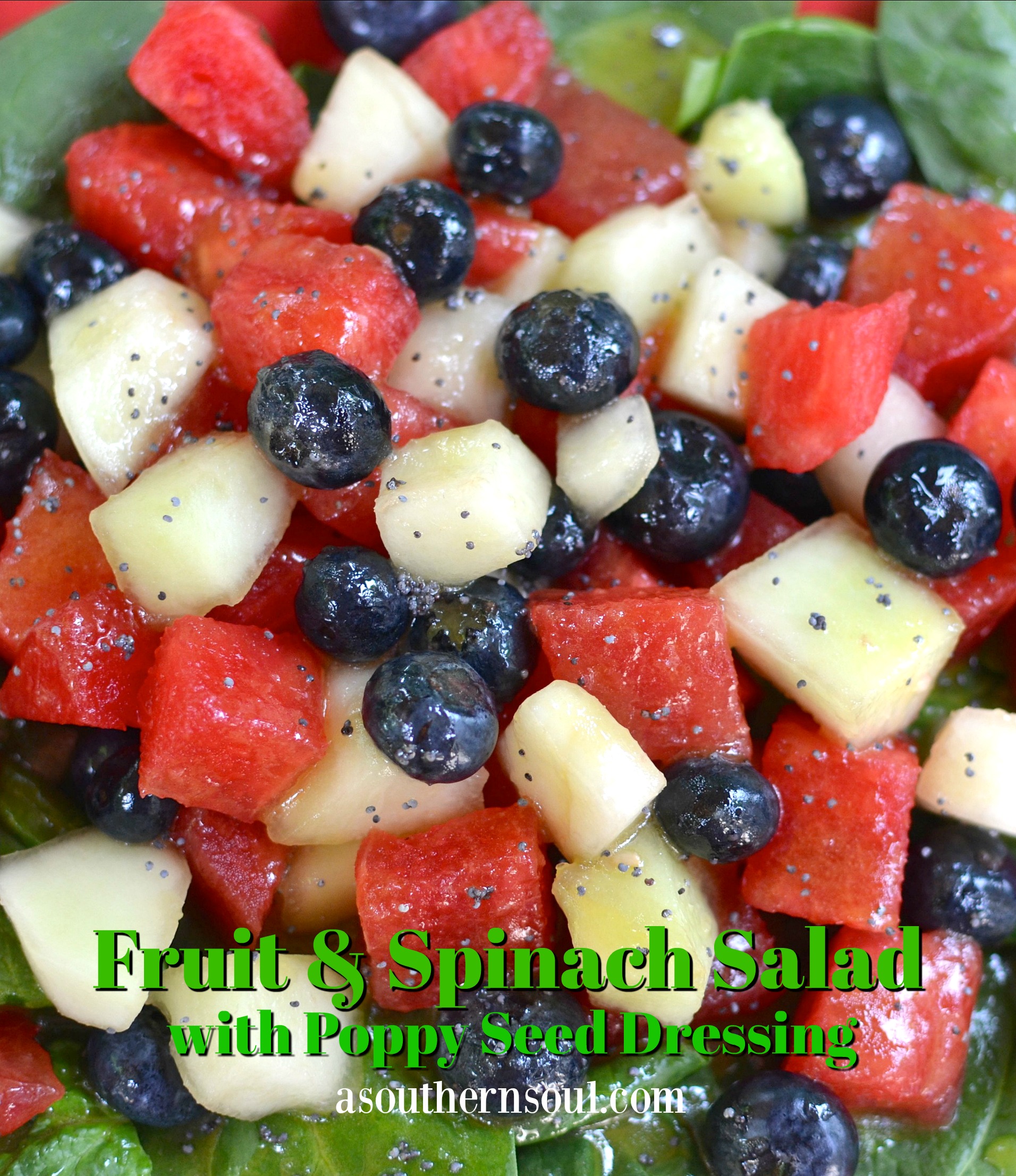 Poppy Seed Dressing Over Fresh Fruit & Spinach - A Southern Soul