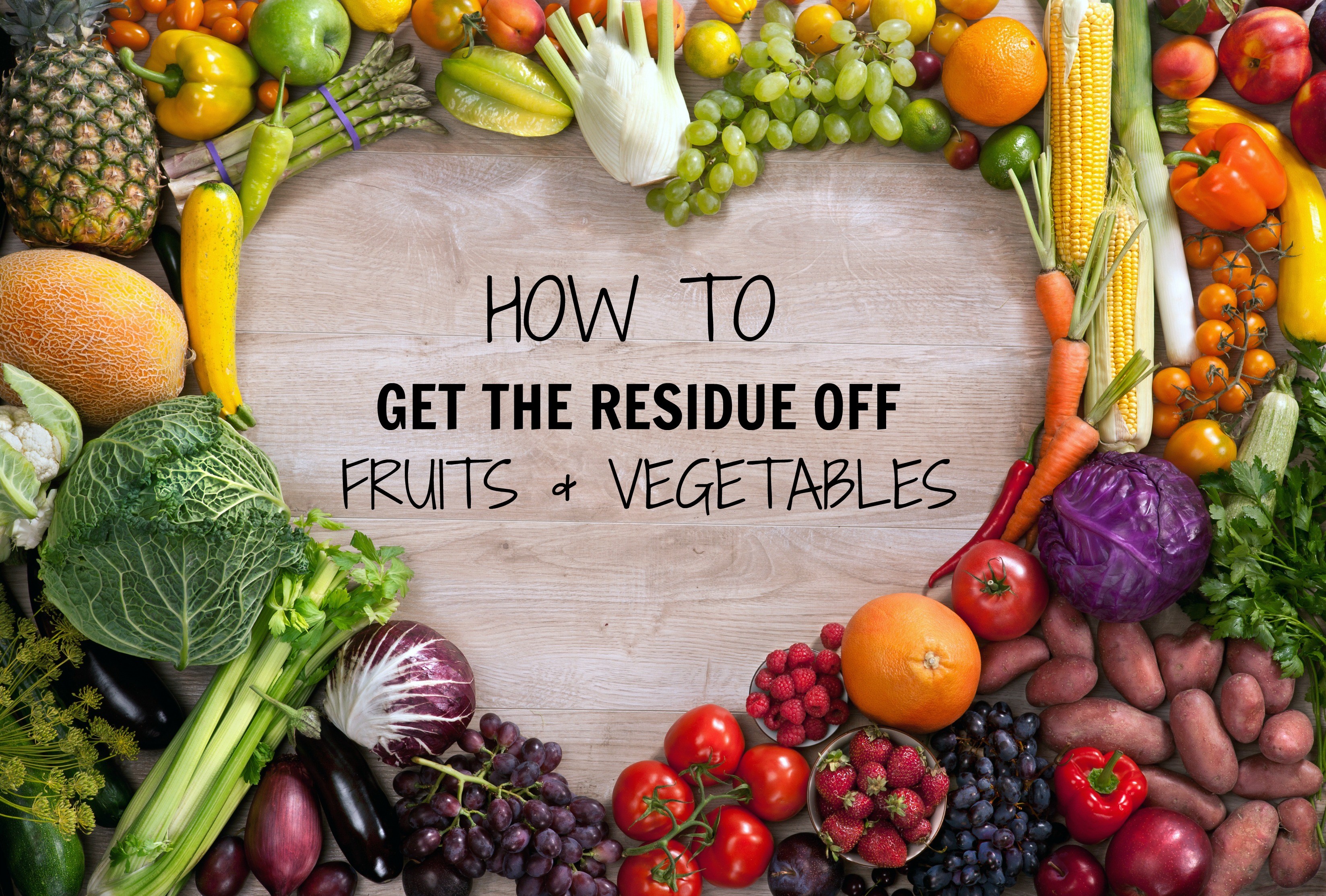 TIP #19 Get The Residue Off Fruits & Vegetables | Homes By Tracy Fig