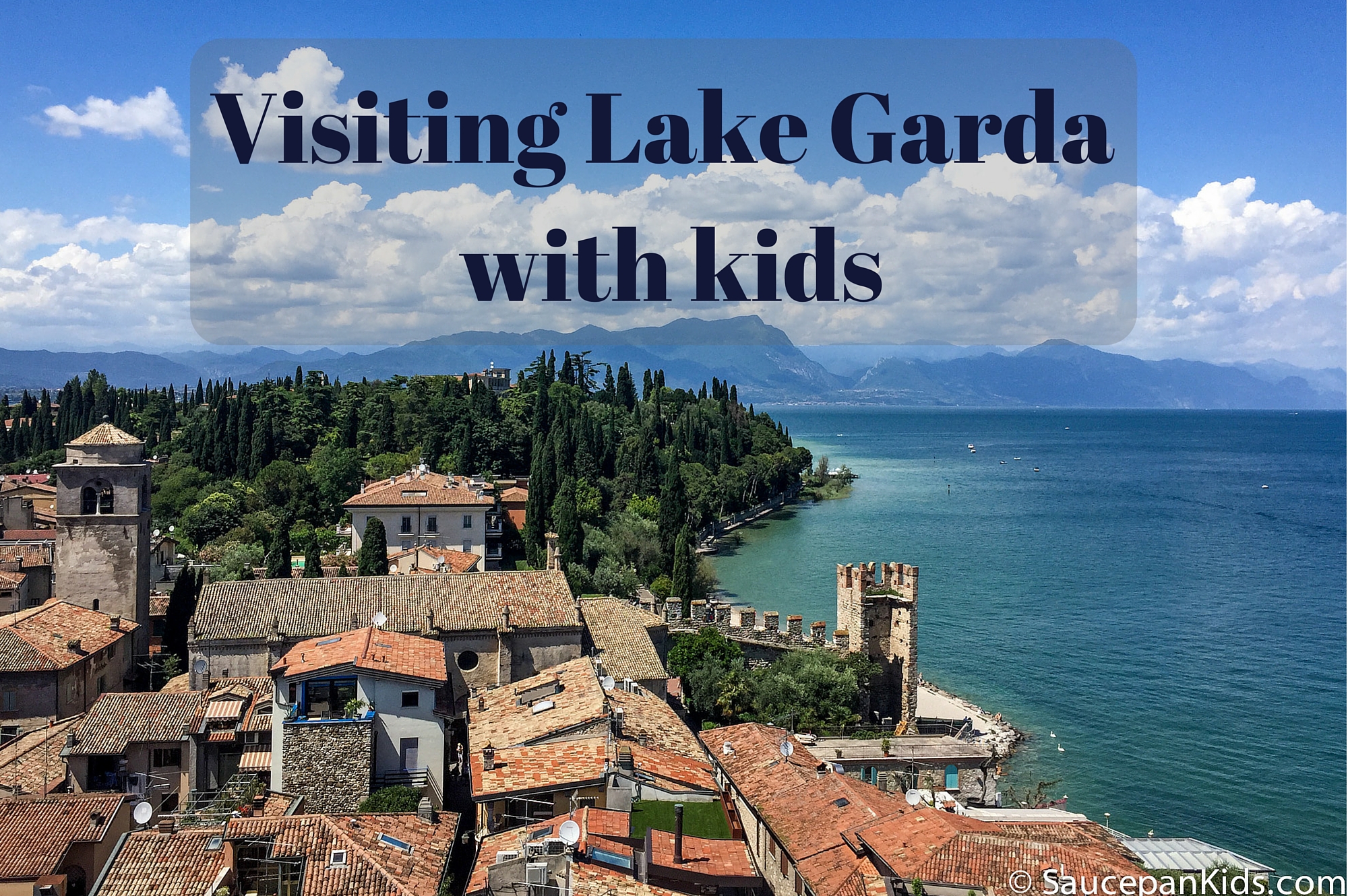 Slip away with the family to Sirmione, Lake Garda - Saucepan Kids ...
