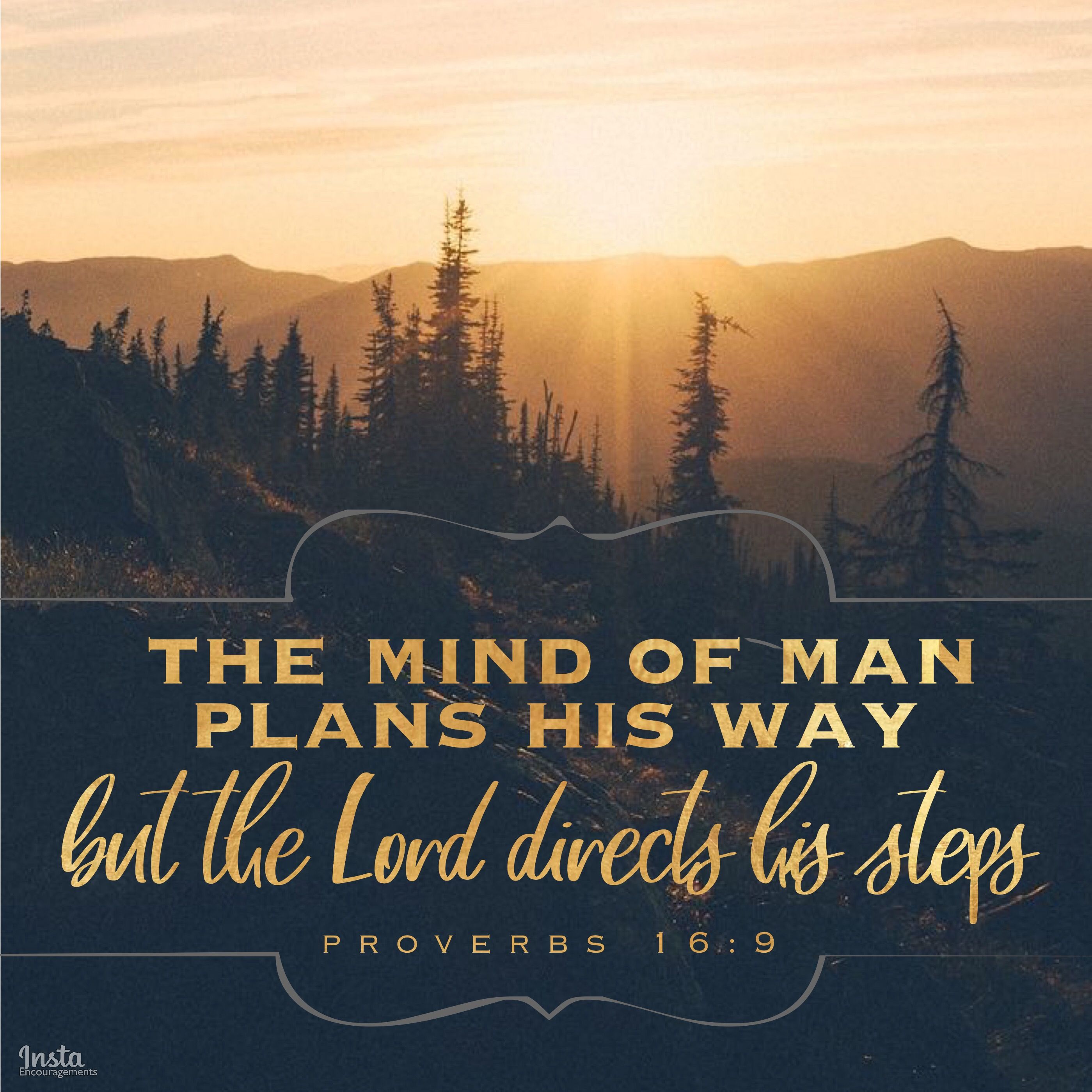 So glad that the Lord directs our steps! “The mind of man plans his ...