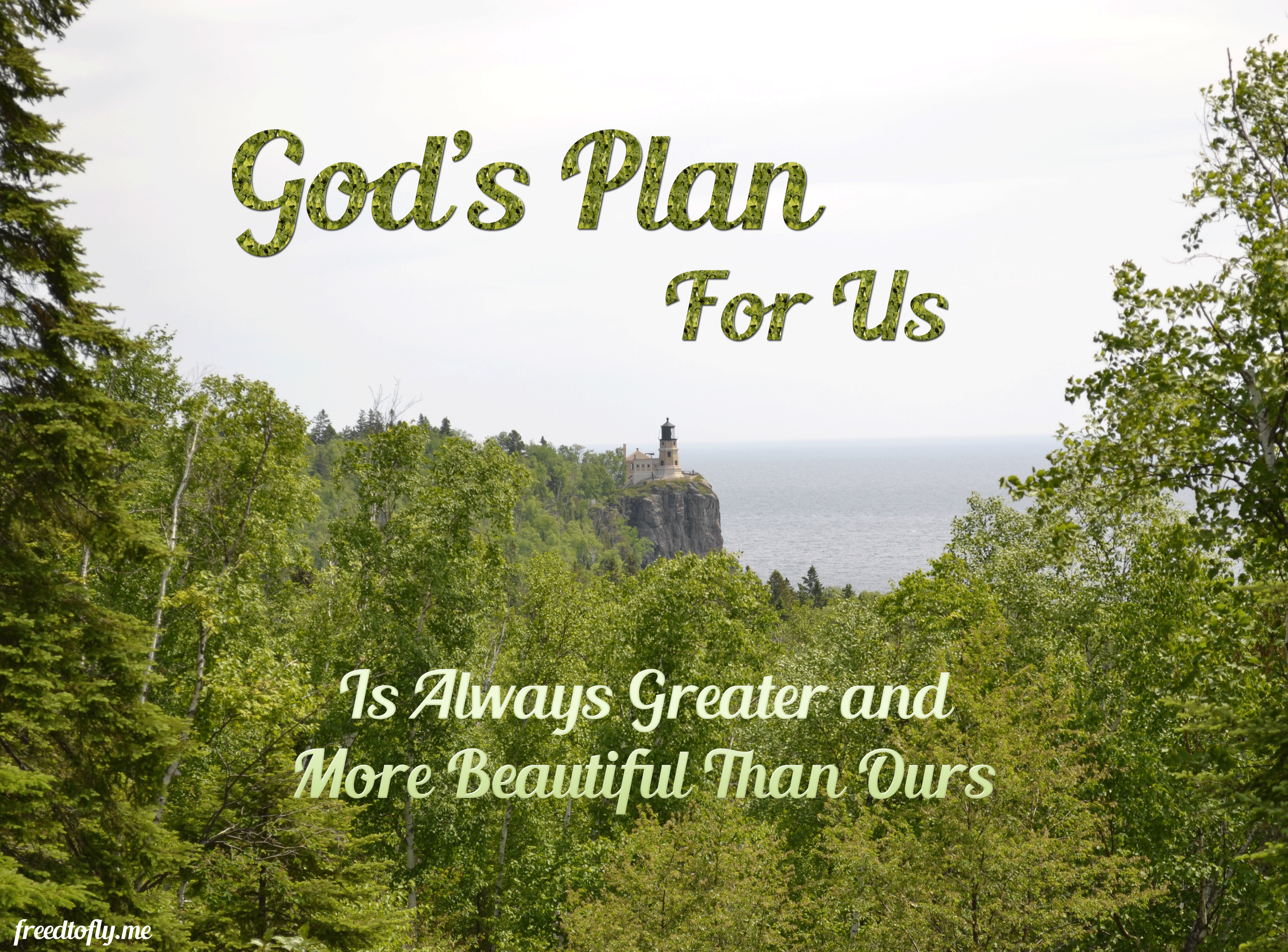 God's Plan Is Greater Than Ours – Freed to Fly