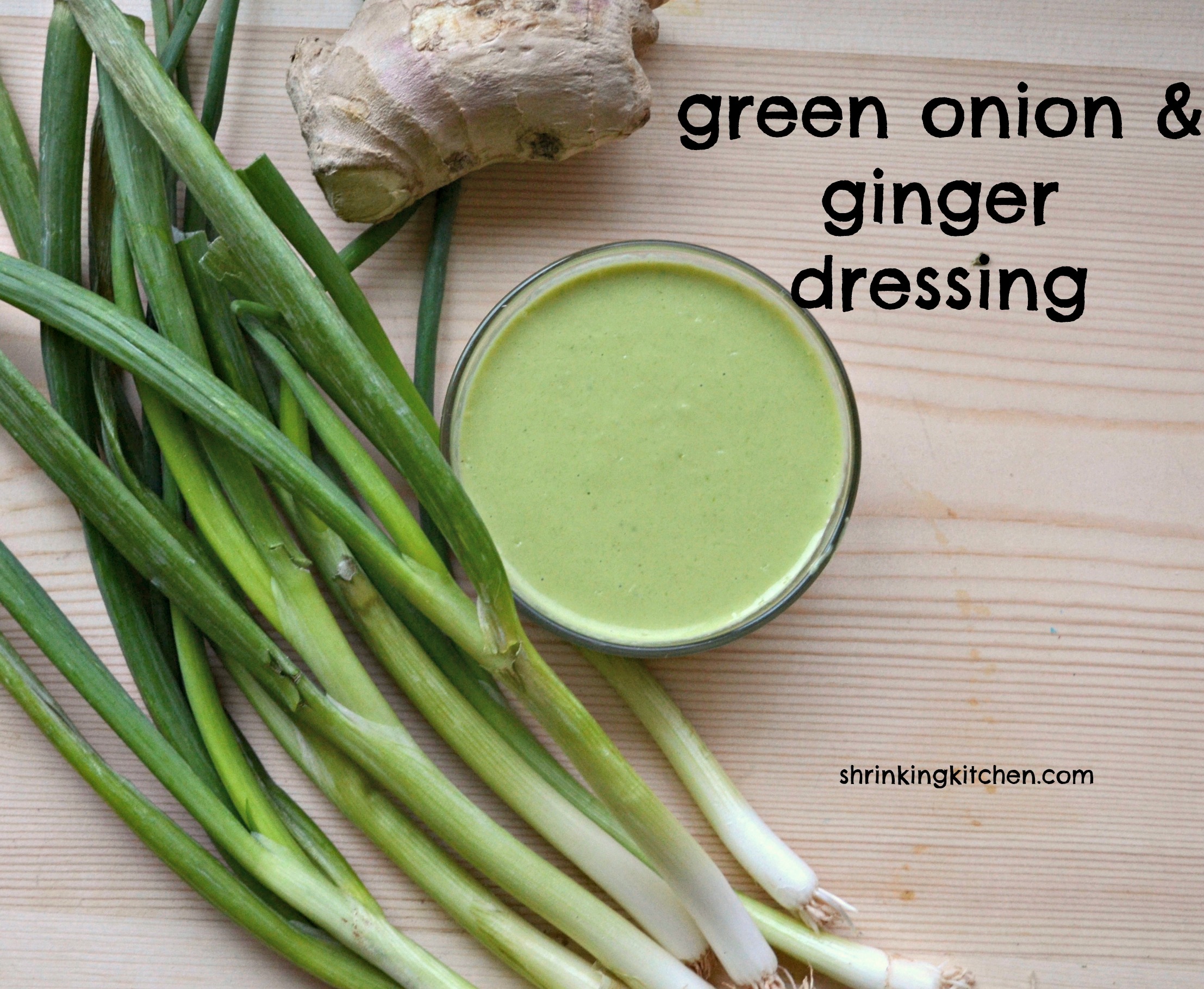Green Onion & Ginger Dressing - Shrinking Kitchen