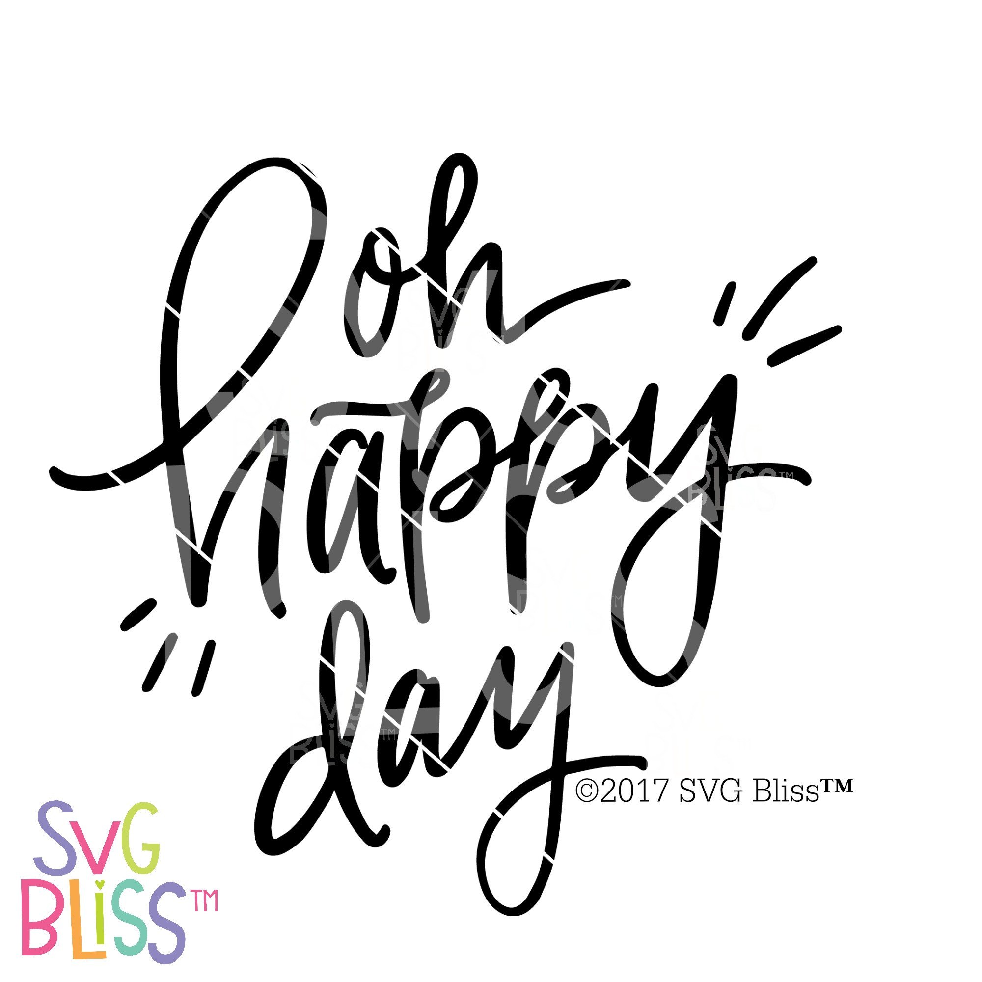 Oh Happy Day | SVG EPS DXF PNG