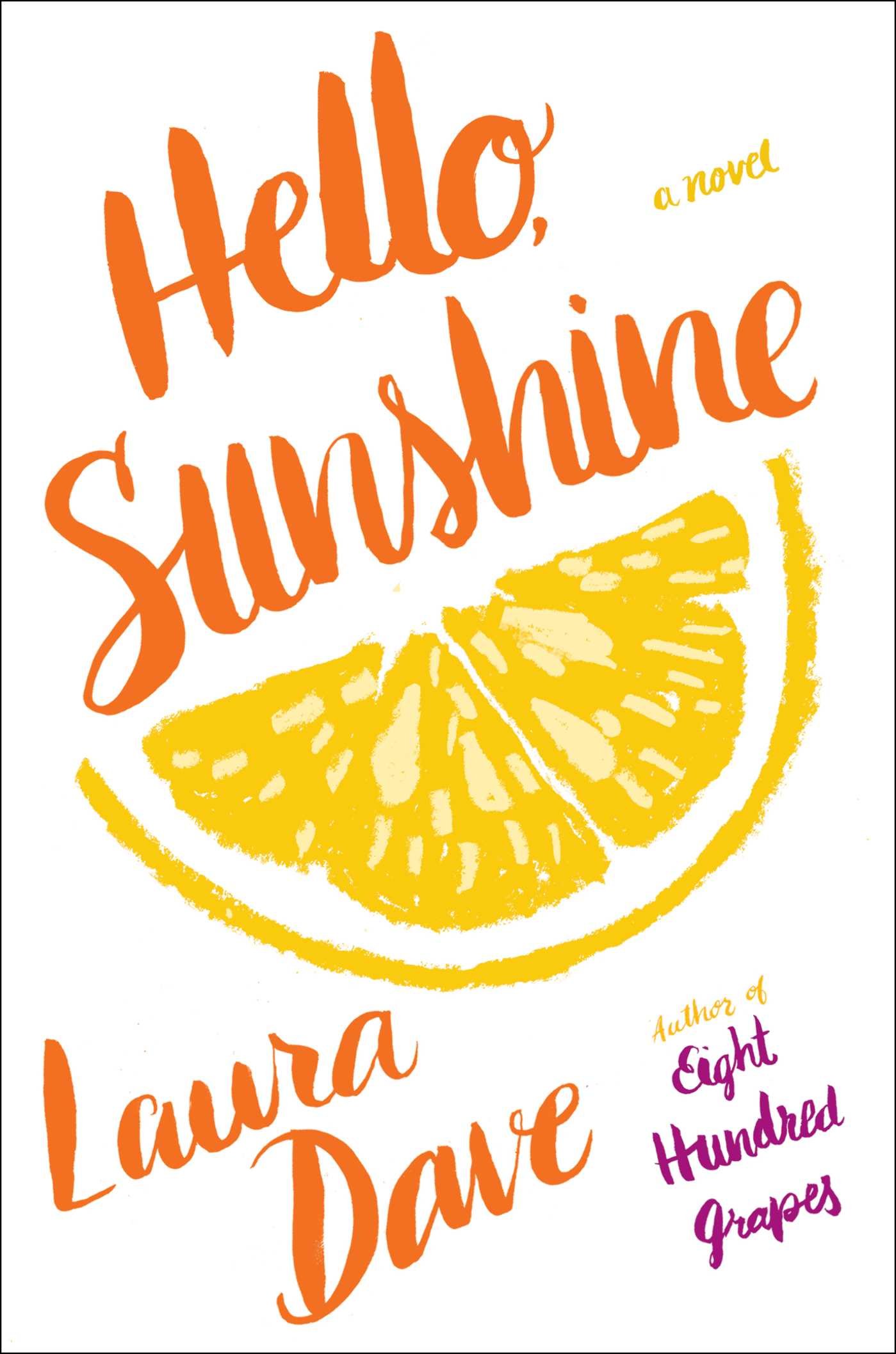 Hello, Sunshine: A Novel: Laura Dave: 9781476789323: Amazon.com: Books