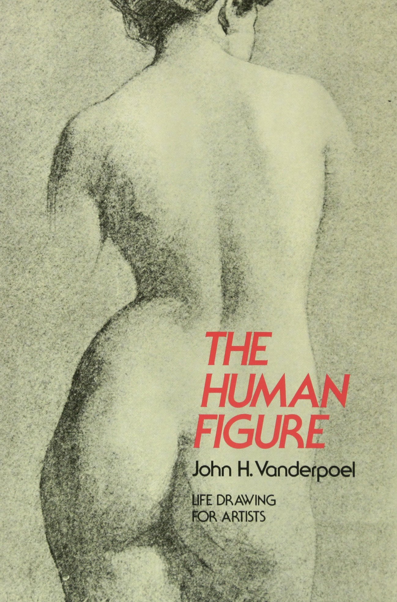 The Human Figure (Dover Anatomy for Artists): John H. Vanderpoel ...