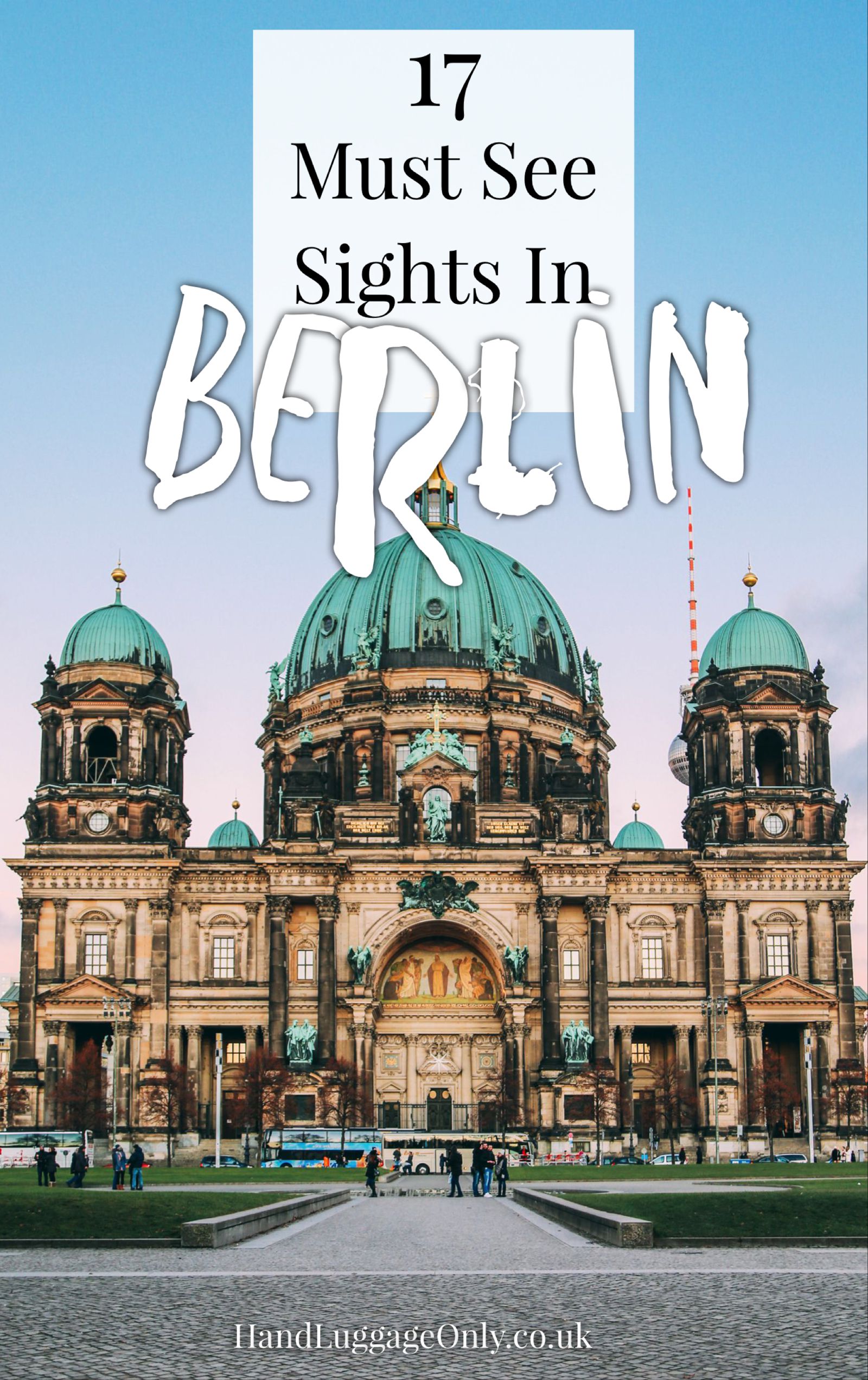 17 Things You Need To Do On A Visit To Berlin, Germany - Hand ...