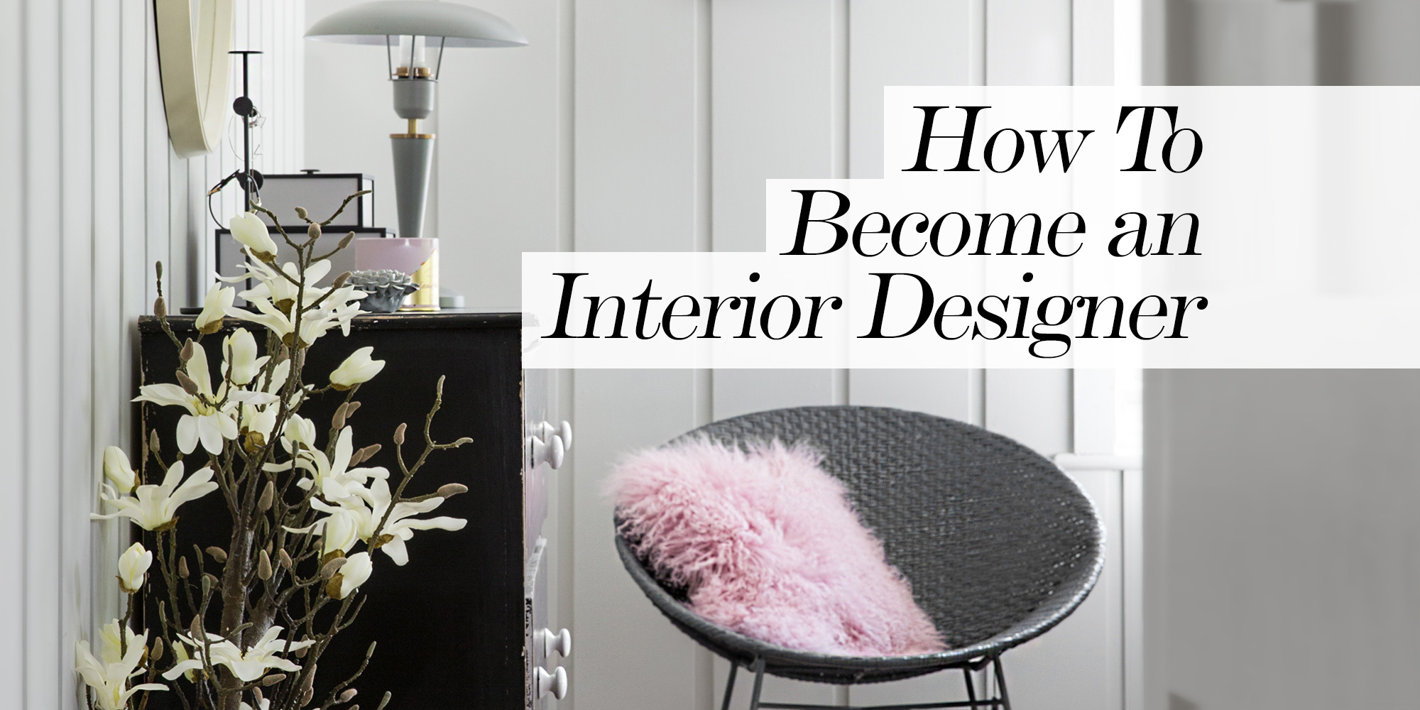 Becoming an Interior Designer: How to Go Pro - The LuxPad - The ...