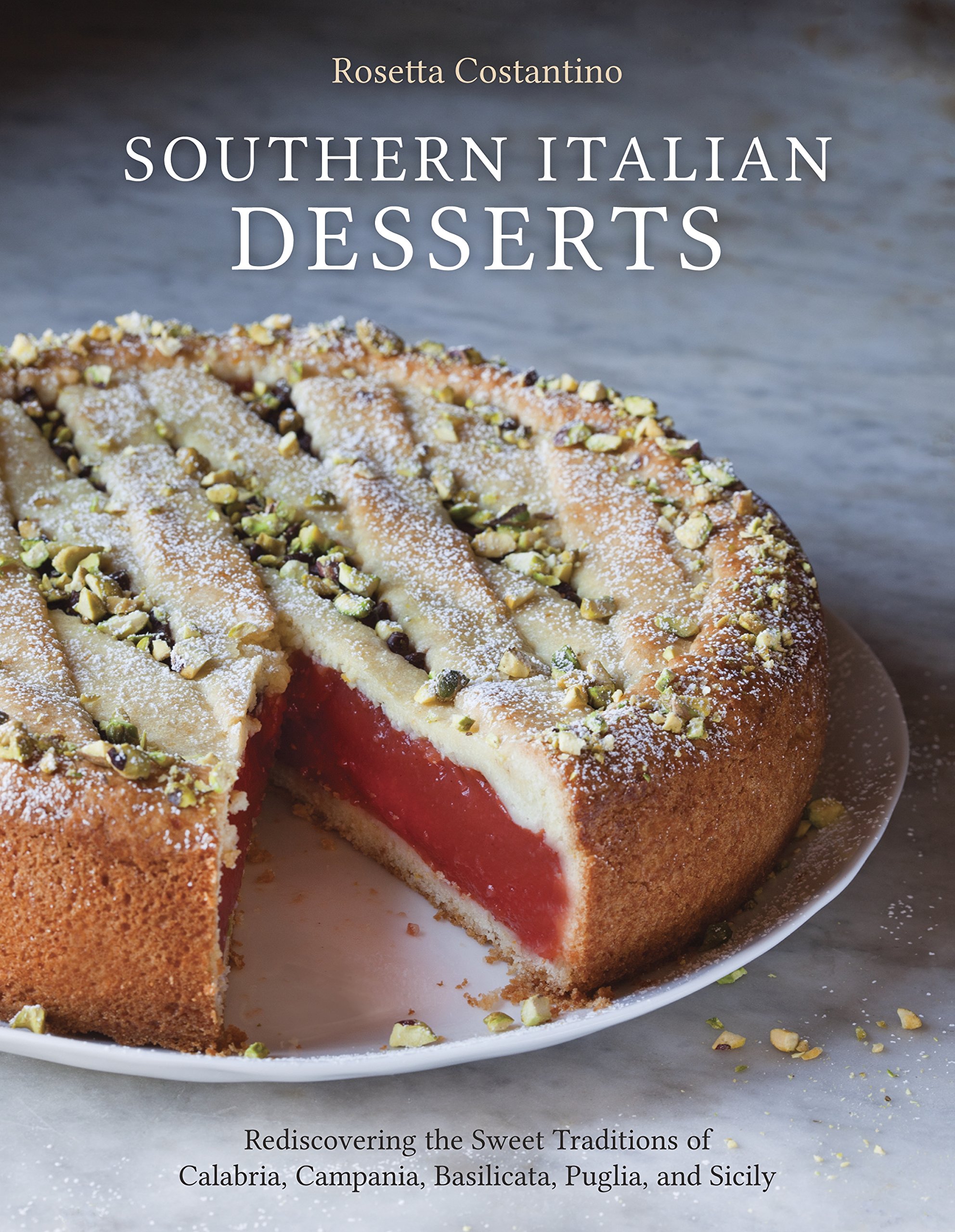 Southern Italian Desserts: Rediscovering the Sweet Traditions of ...