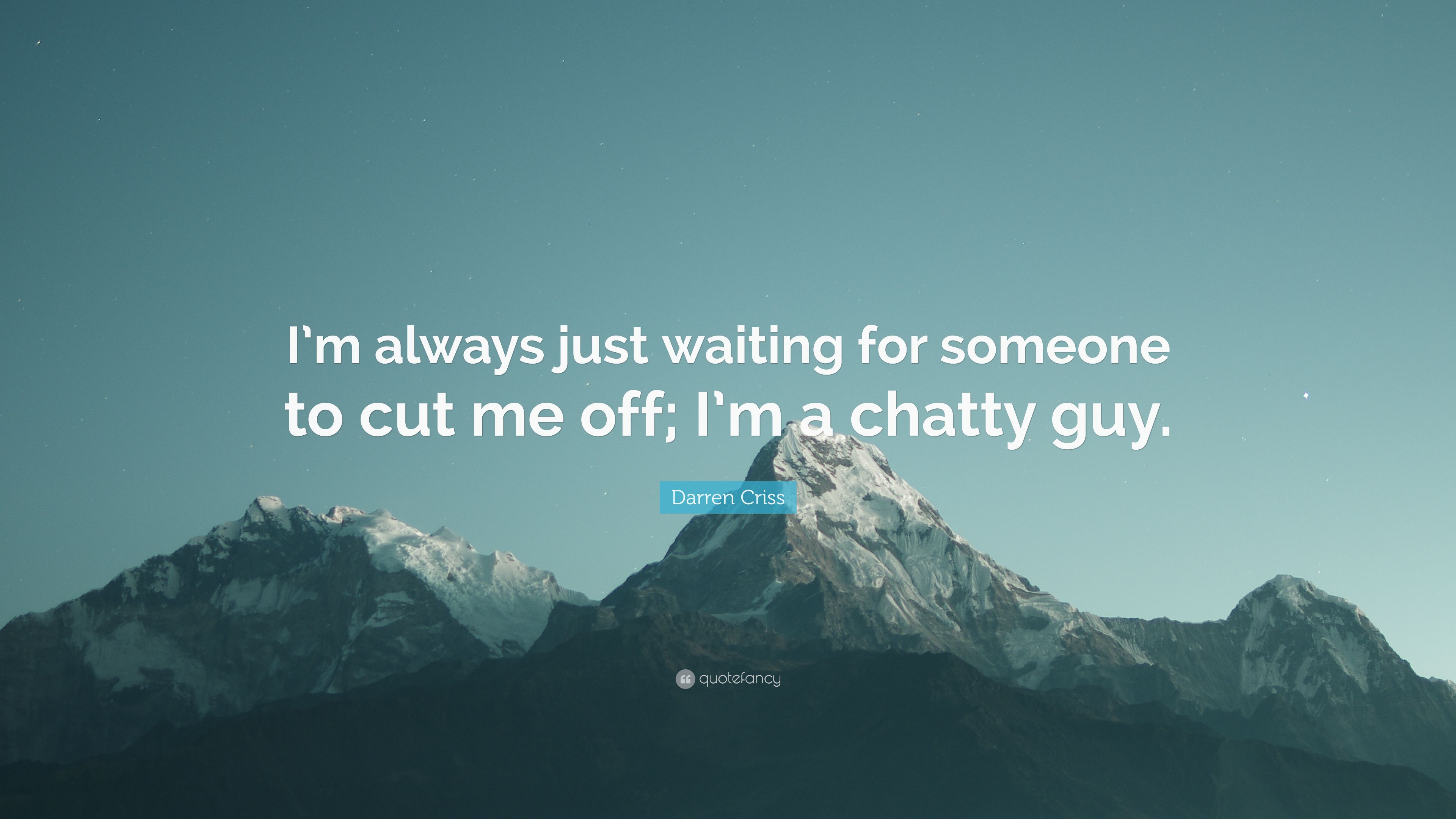 Darren Criss Quote: “I'm always just waiting for someone to cut me ...