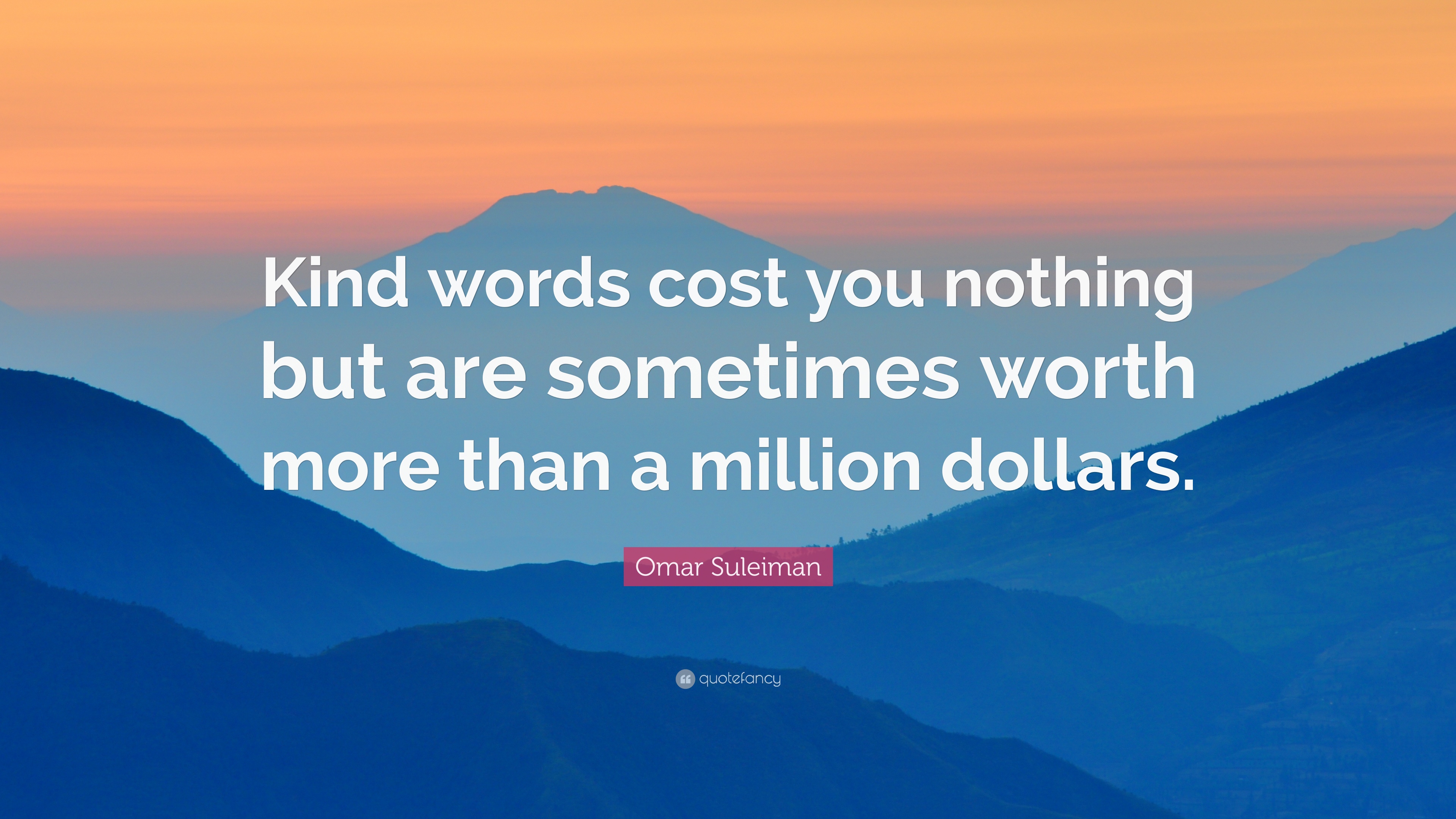 Omar Suleiman Quote: “Kind words cost you nothing but are sometimes ...