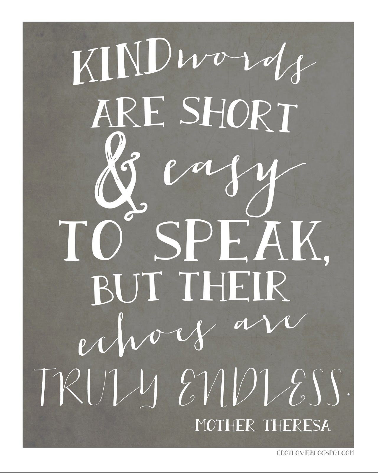 Kind words are short & easy to speak, But their echoes are truly ...