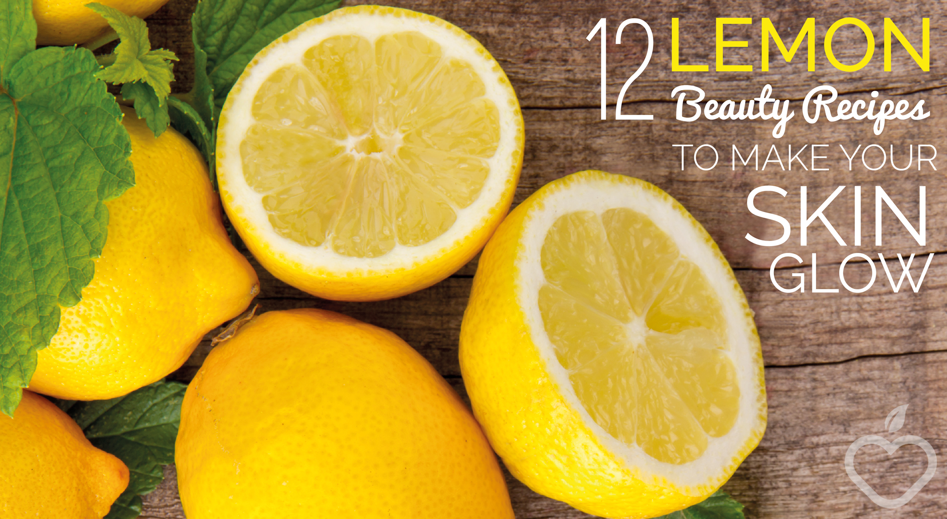 12 Lemon Beauty Recipes To Make Your Skin Glow