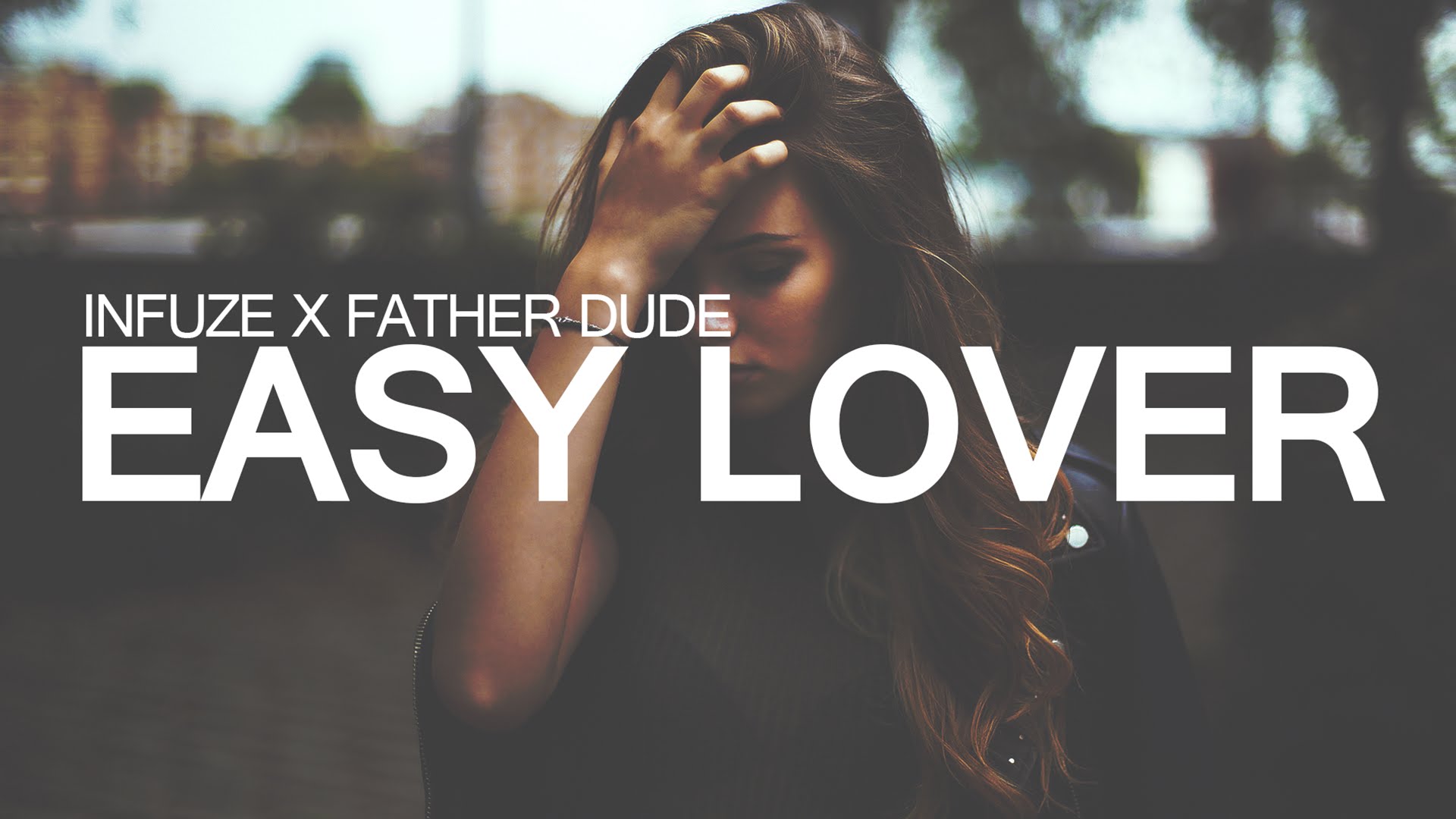 Infuze X Father Dude - Easy Lover - YouTube