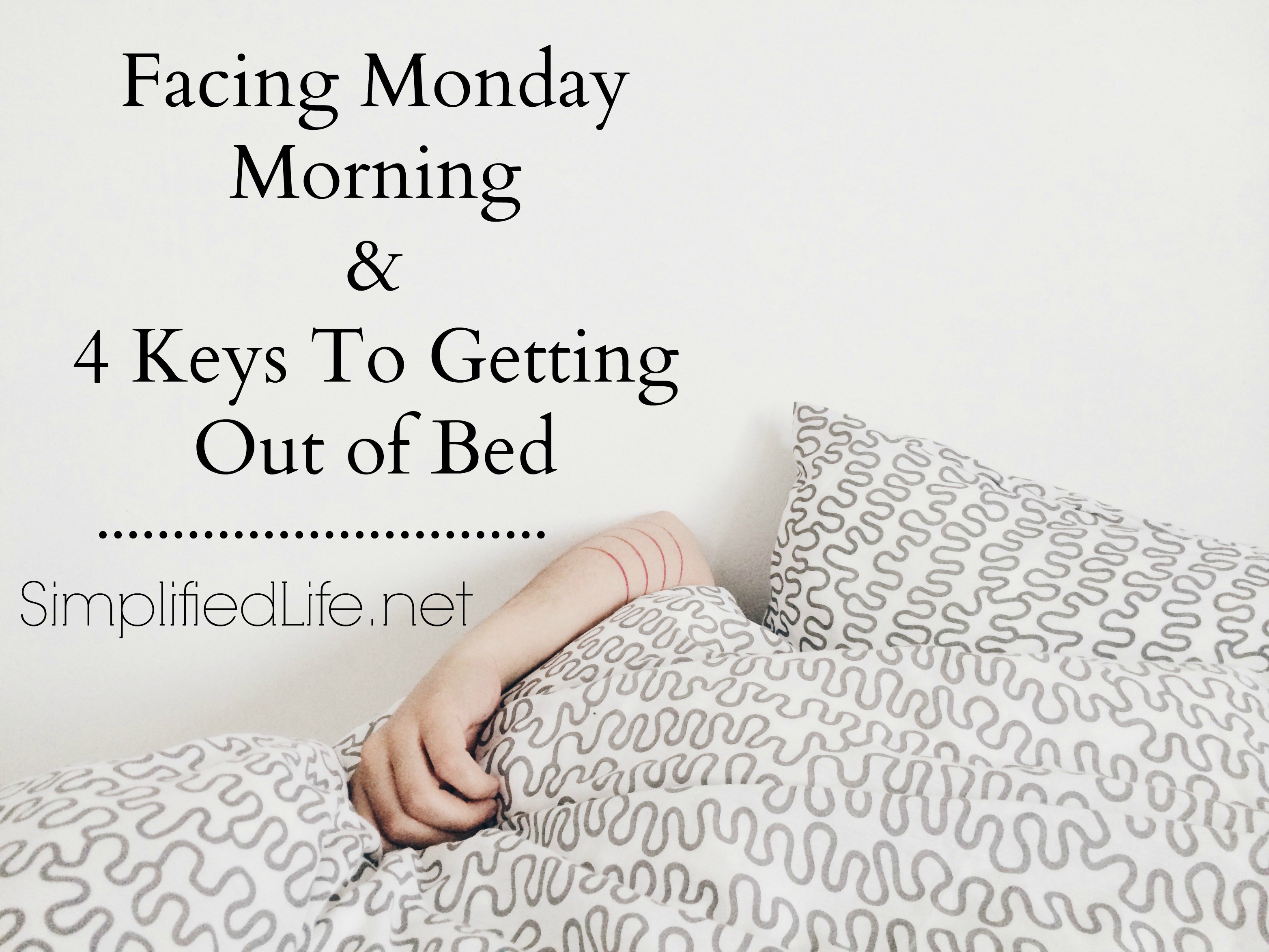 Monday Mornings & 4 Keys To Getting Out Of Bed- Victoria Mininger