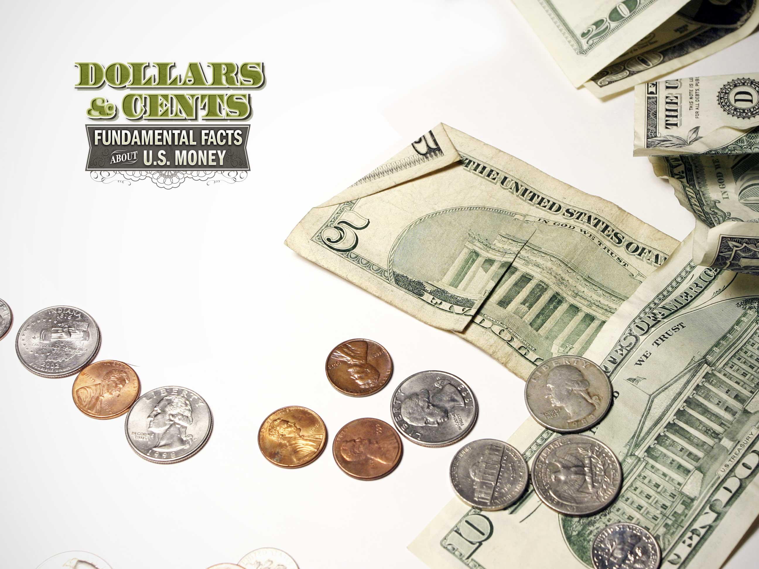 Dollars & Cents: Fundamental Facts About U.S. Money - Federal ...