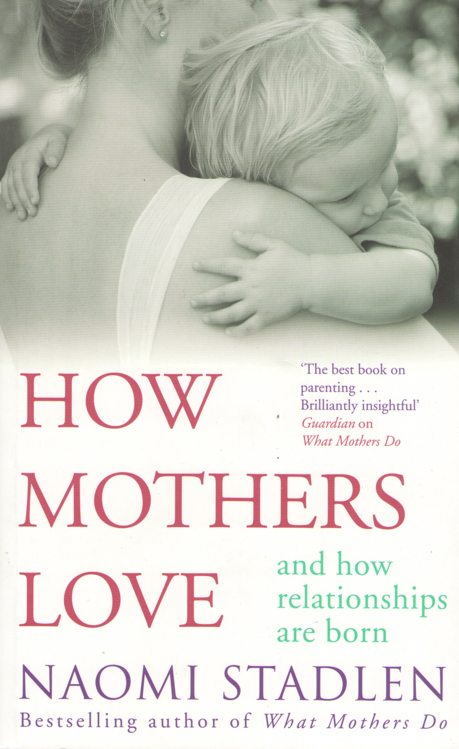 How Mothers Love: and How Relationships are Born | CAPERS Bookstore