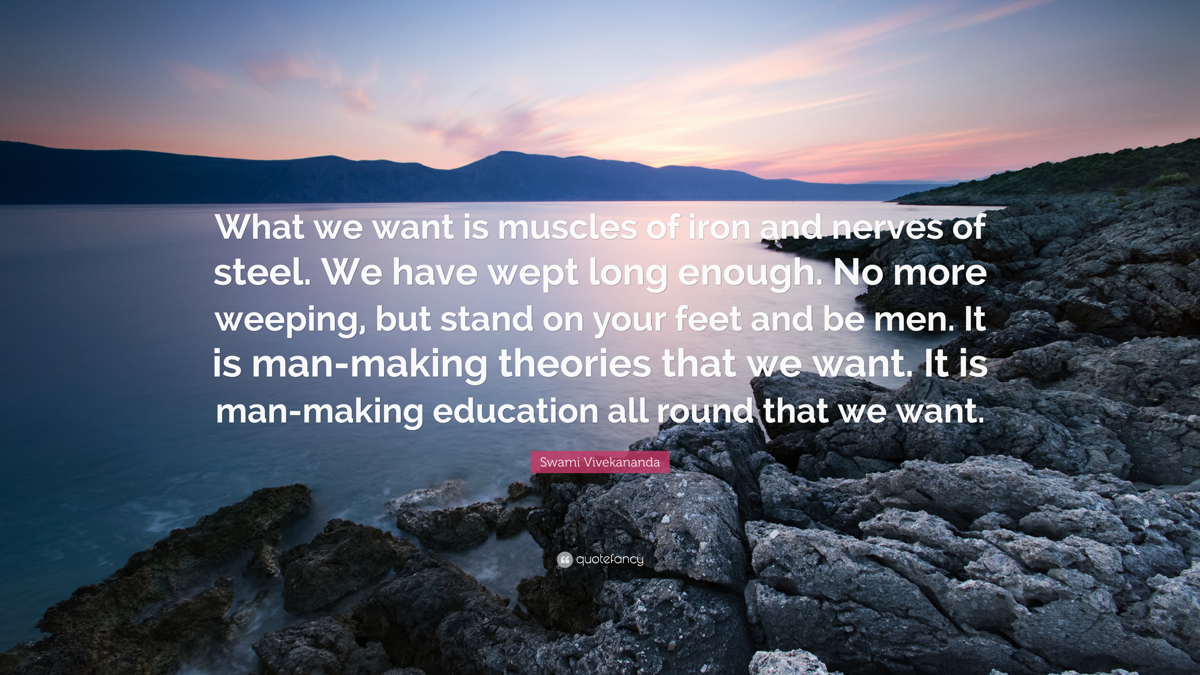 Swami Vivekananda Quote: “What we want is muscles of iron and nerves ...