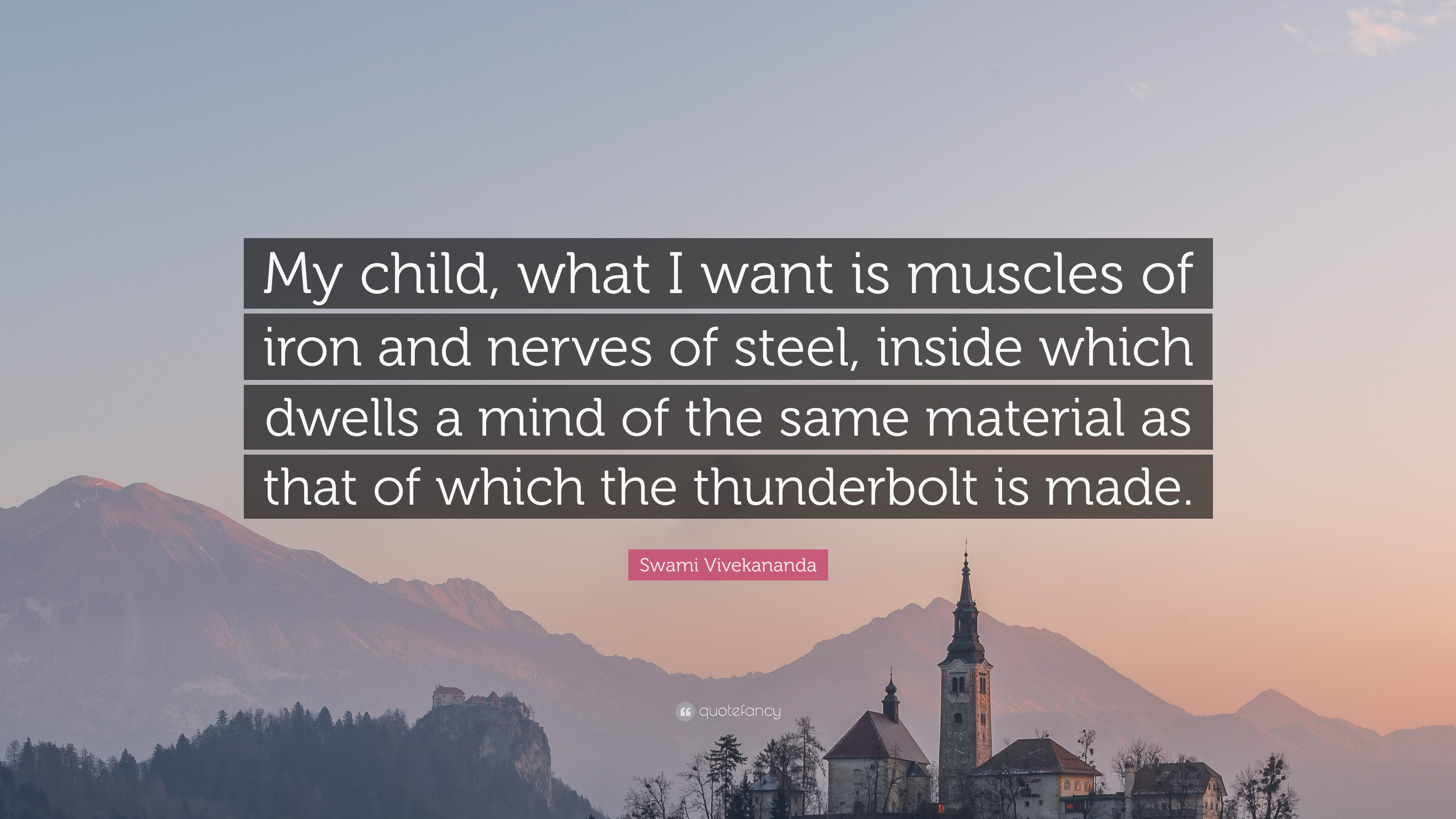Swami Vivekananda Quote: “My child, what I want is muscles of iron ...