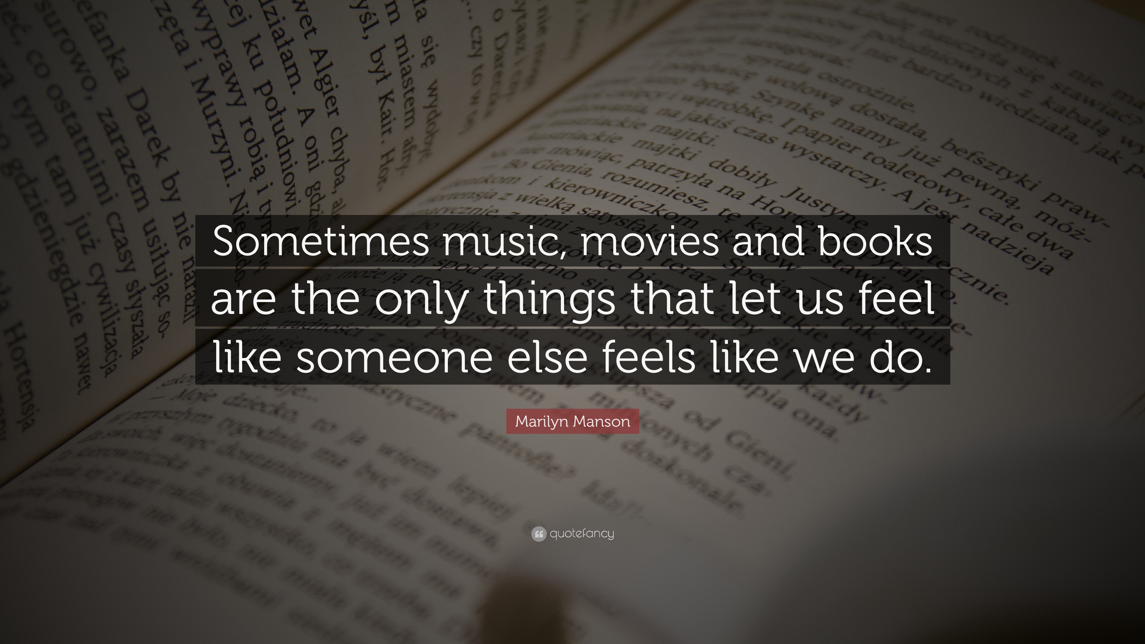 Marilyn Manson Quote: “Sometimes music, movies and books are the ...