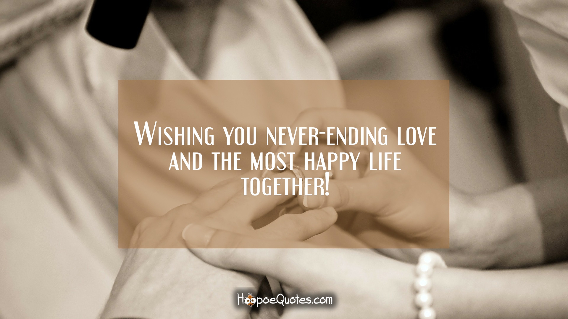 Wishing you never-ending love and the most happy life together ...