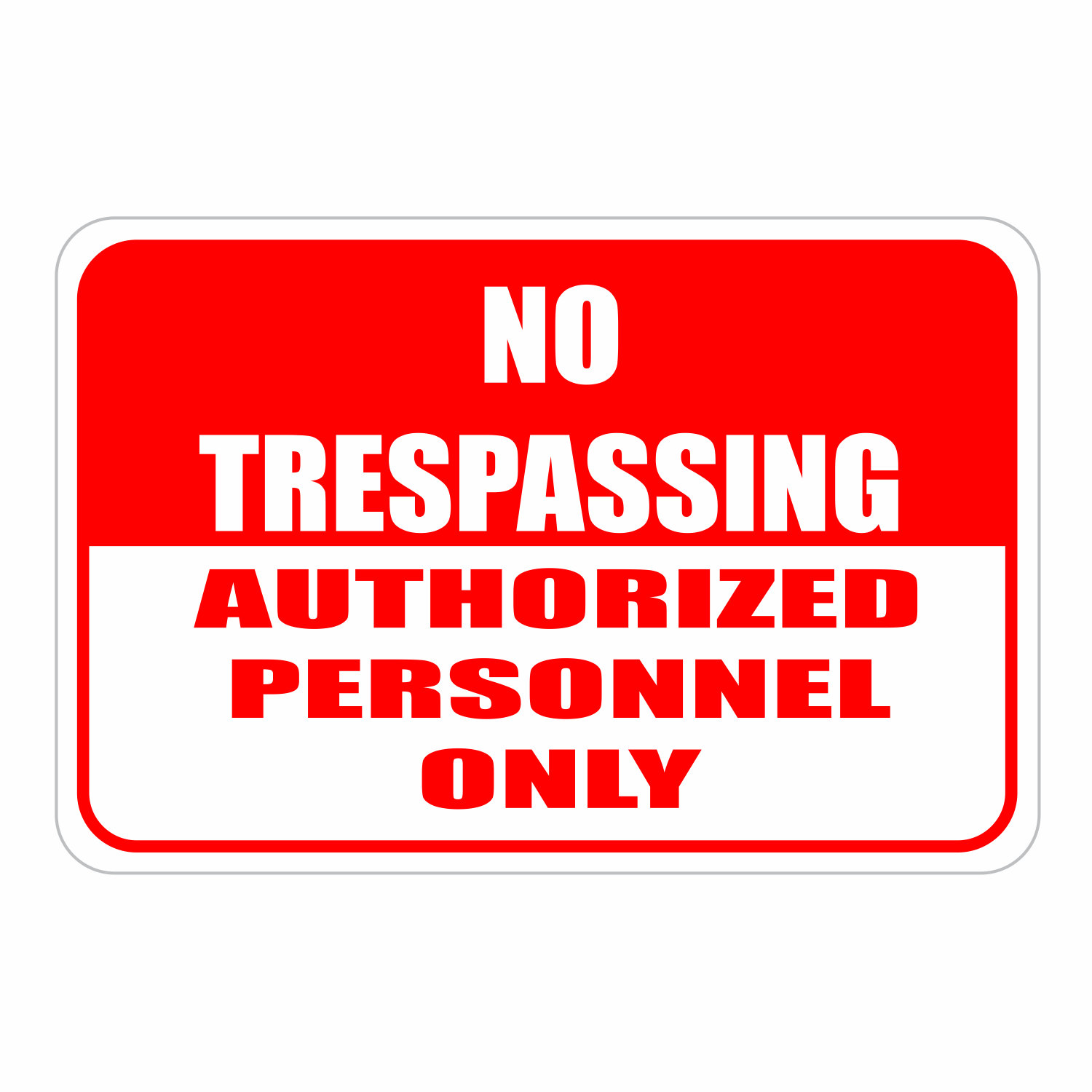 No Trespassing Authorized Personnel Only Sign Aluminum Heavy