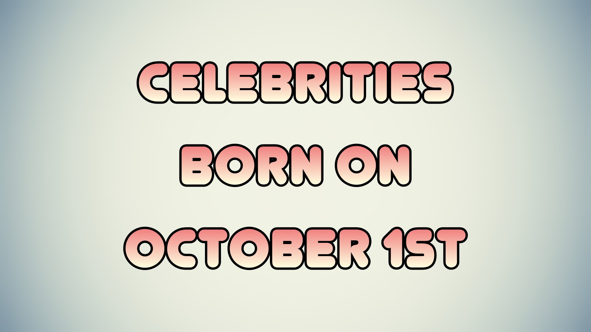 Celebrities born on October 1st - YouTube