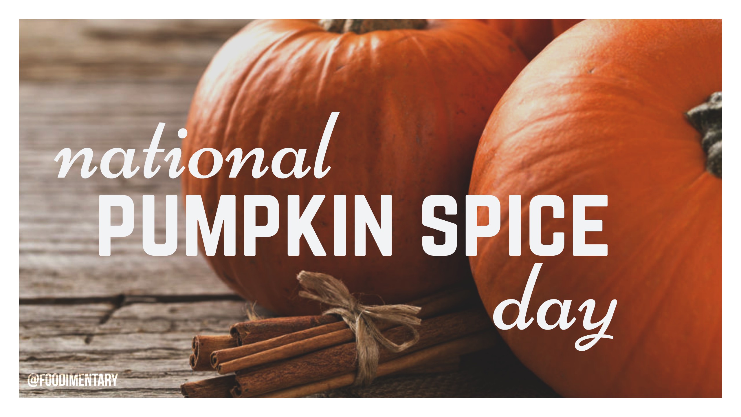 October 1st is National Pumpkin Spice Day! | Foodimentary - National ...